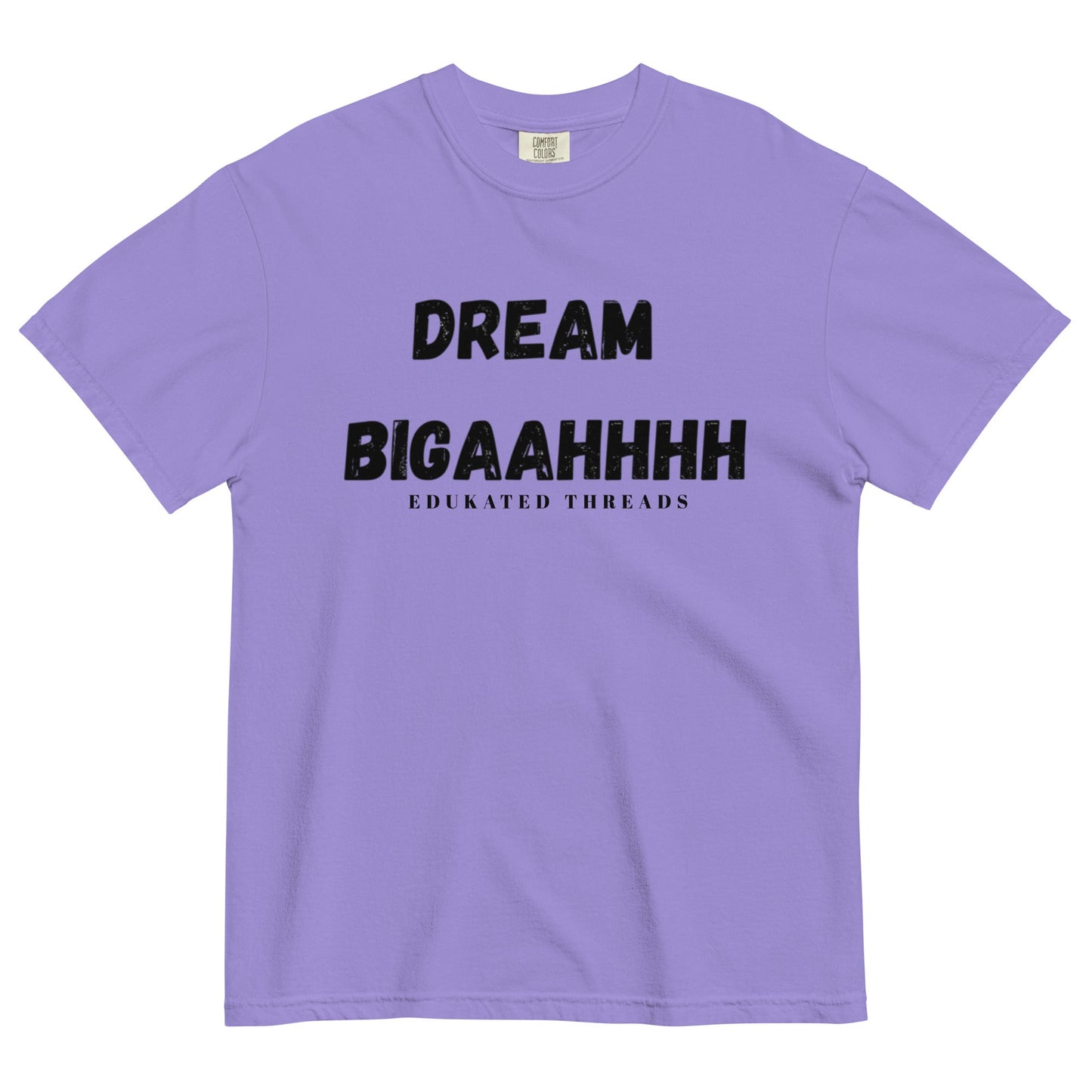 Dream Biiiggaahhh - Edukated Threads