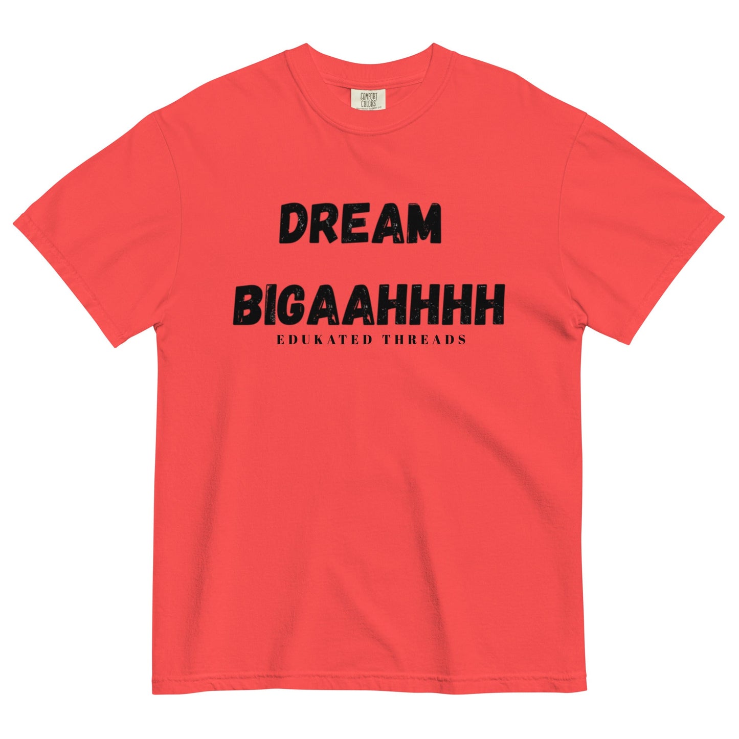 Dream Biiiggaahhh - Edukated Threads