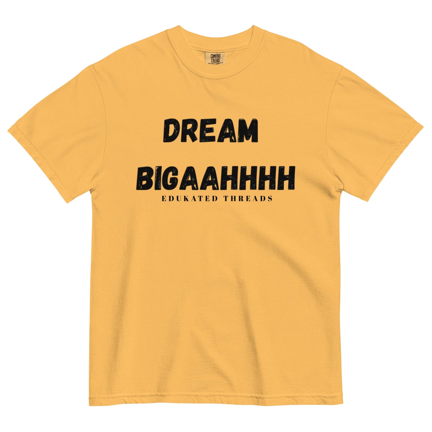 Dream Biiiggaahhh - Edukated Threads