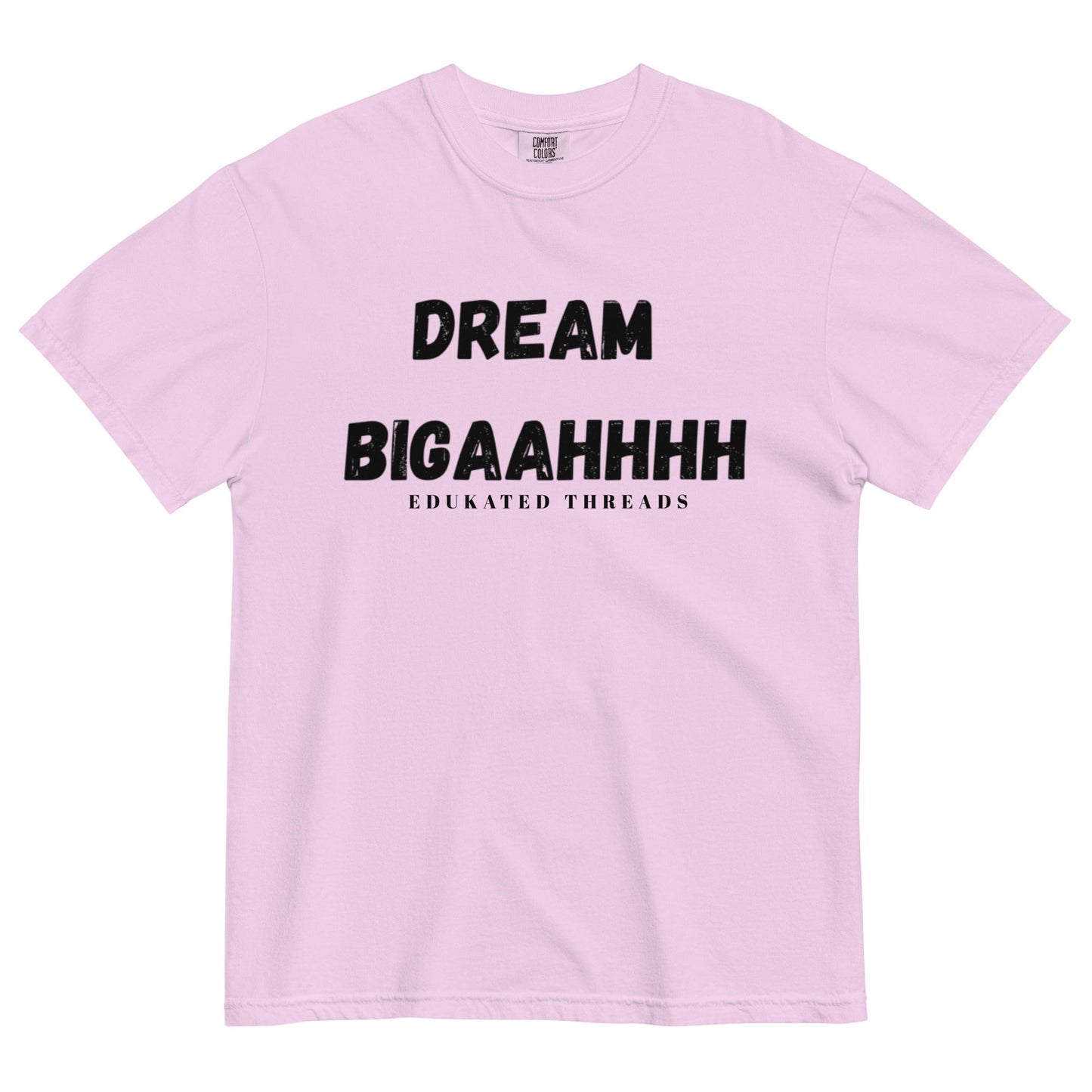 Dream Biiiggaahhh - Edukated Threads