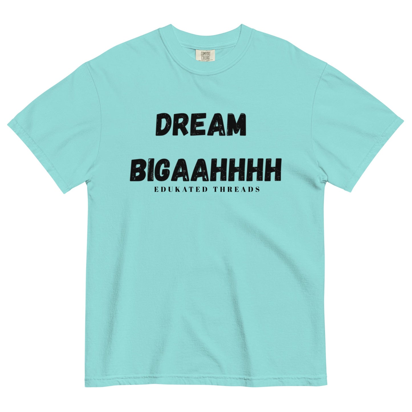 Dream Biiiggaahhh - Edukated Threads