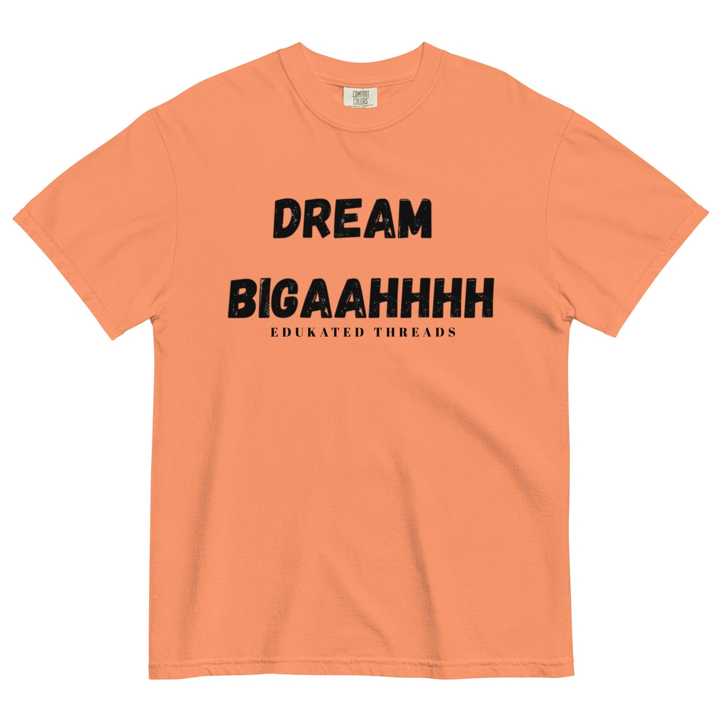 Dream Biiiggaahhh - Edukated Threads