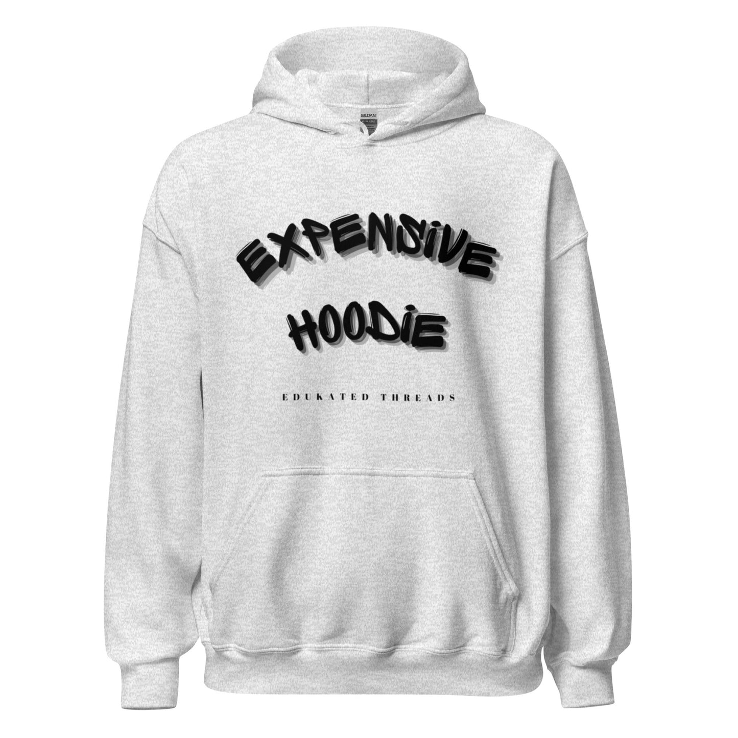 Expensive Hoodie - Edukated Threads