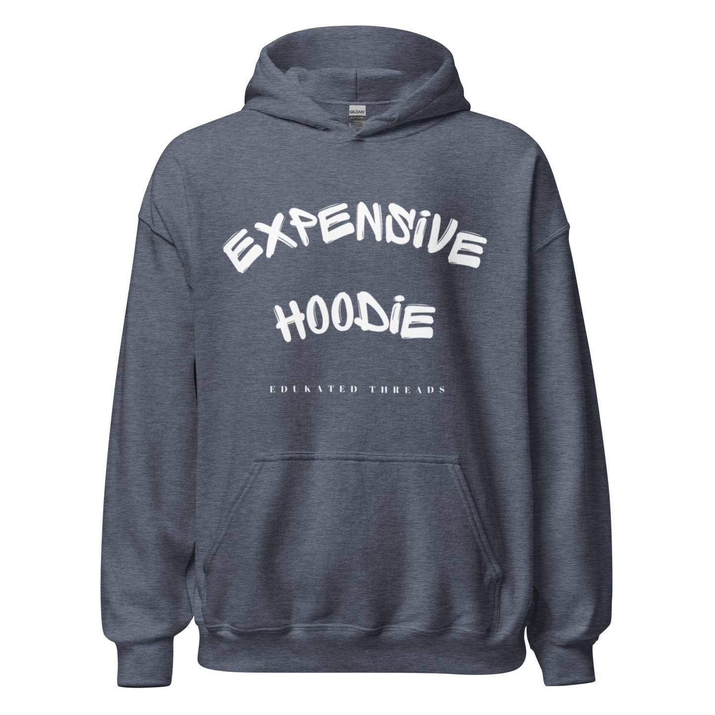 Expensive Hoodie - Edukated Threads