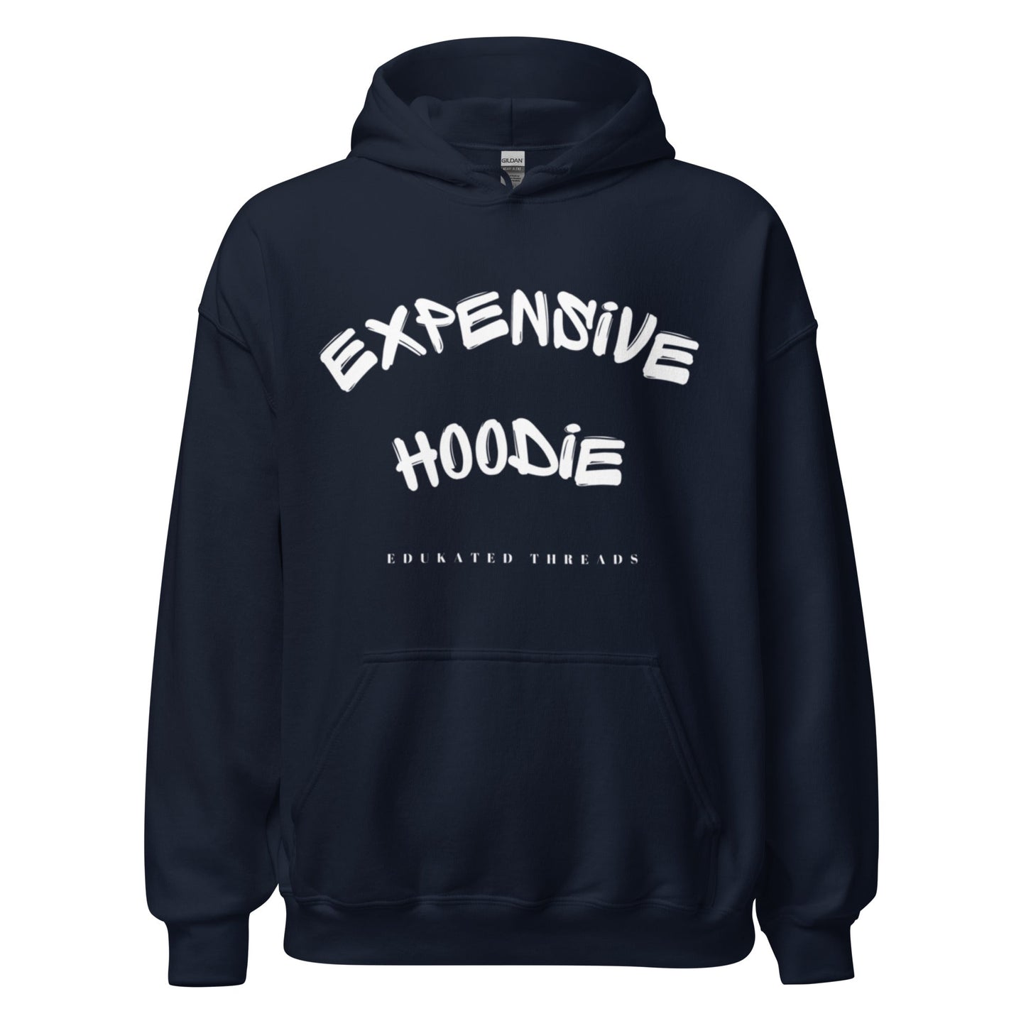 Expensive Hoodie - Edukated Threads