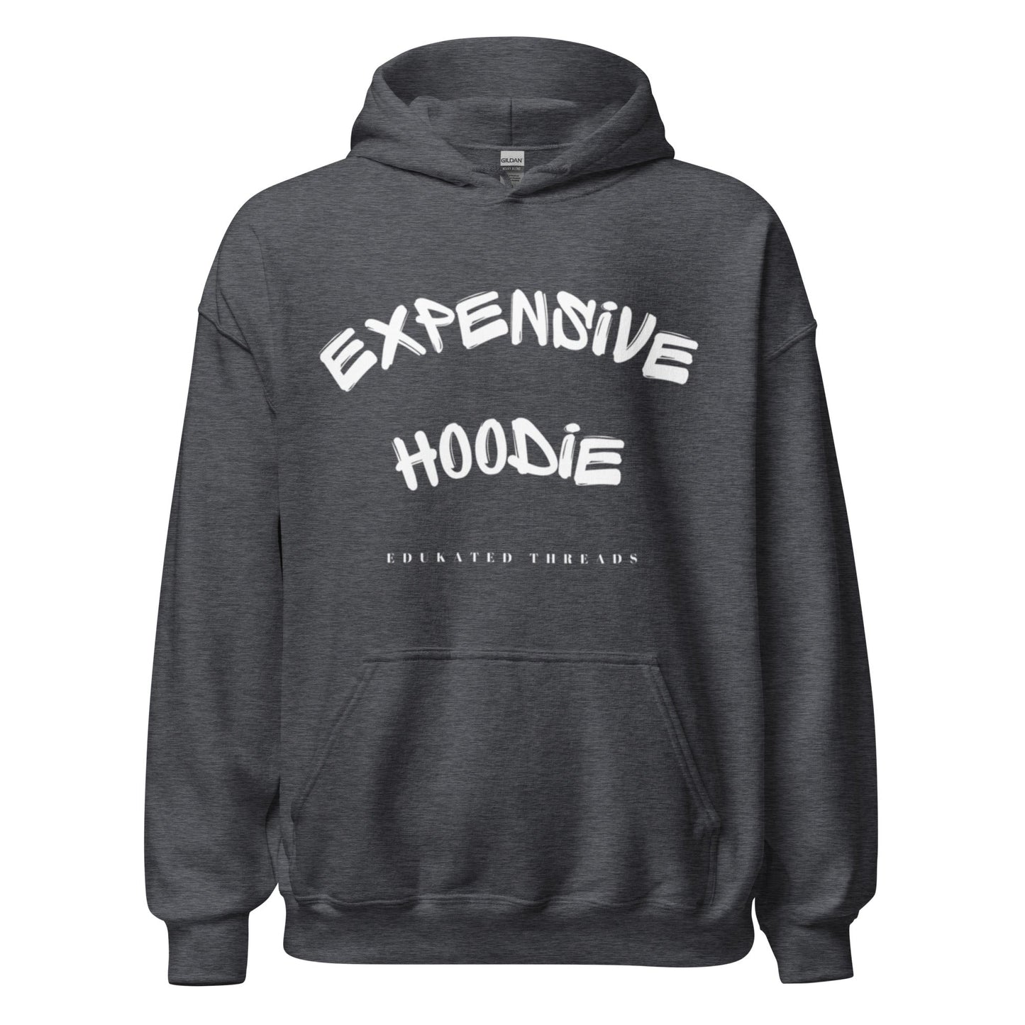 Expensive Hoodie - Edukated Threads