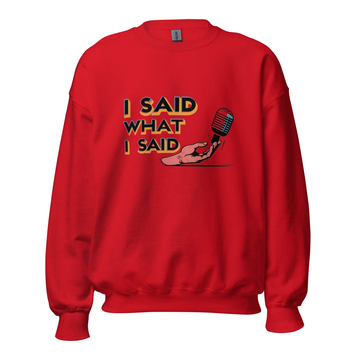 I Said Sweatshirt - Edukated Threads