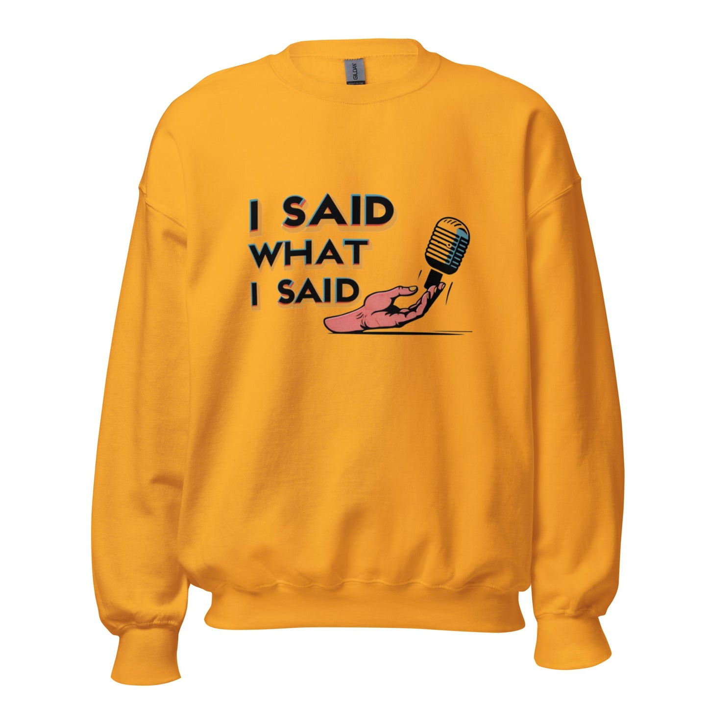 I Said Sweatshirt - Edukated Threads