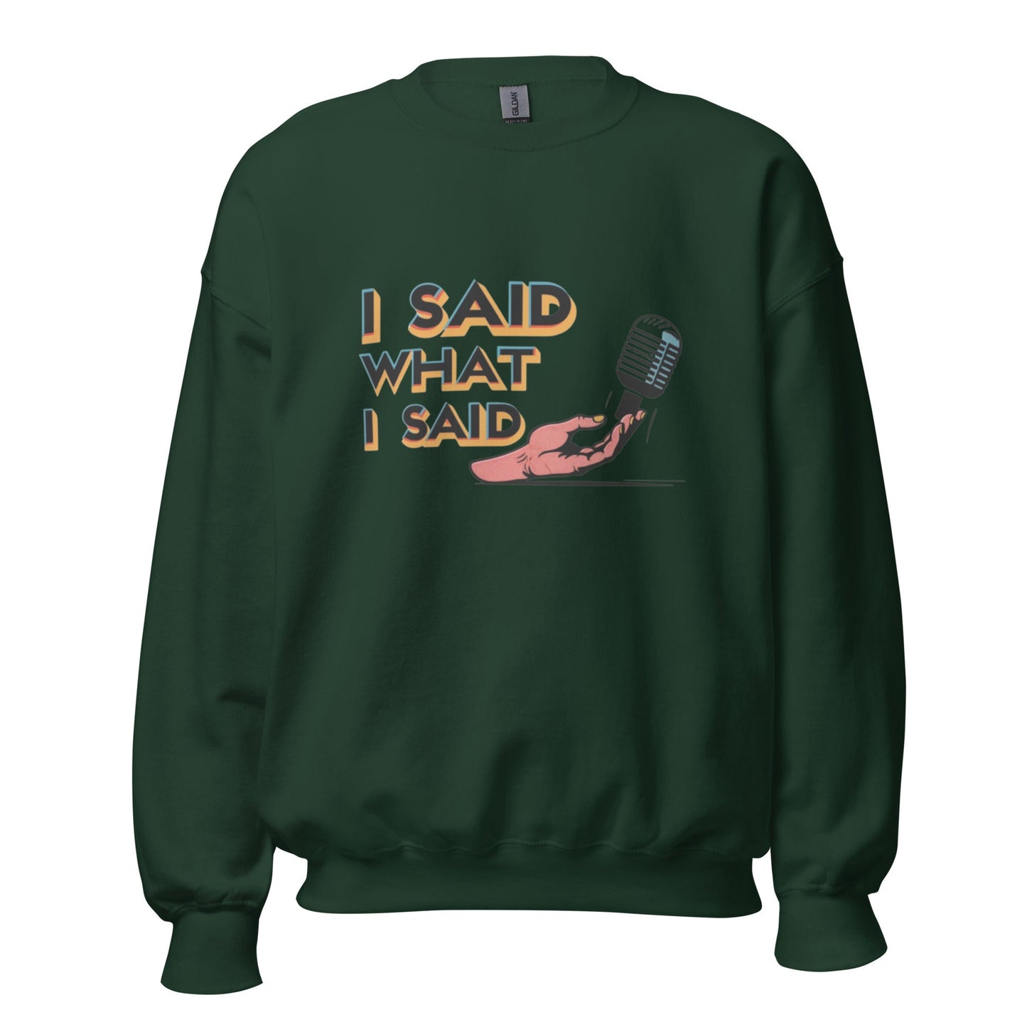 I Said Sweatshirt - Edukated Threads