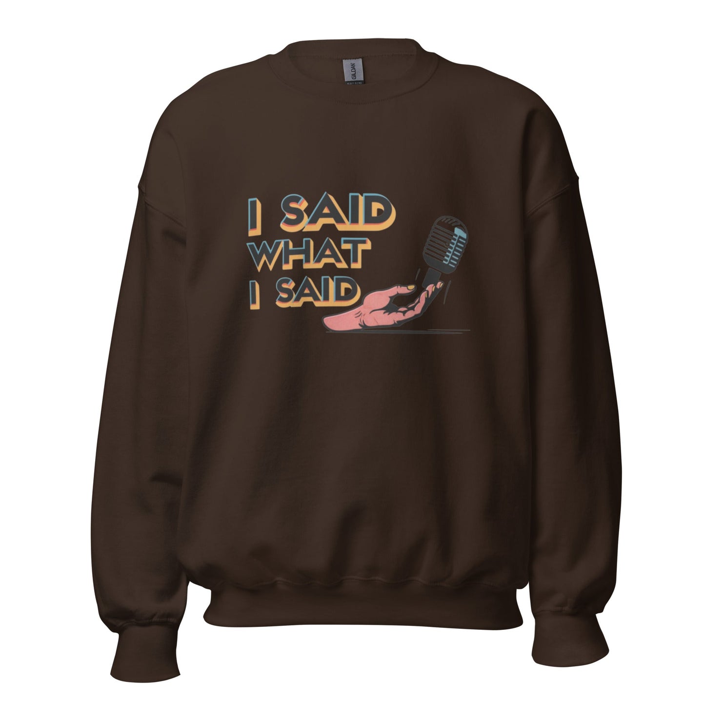 I Said Sweatshirt - Edukated Threads