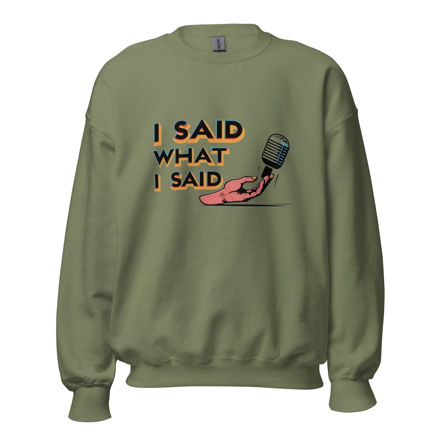 I Said Sweatshirt - Edukated Threads
