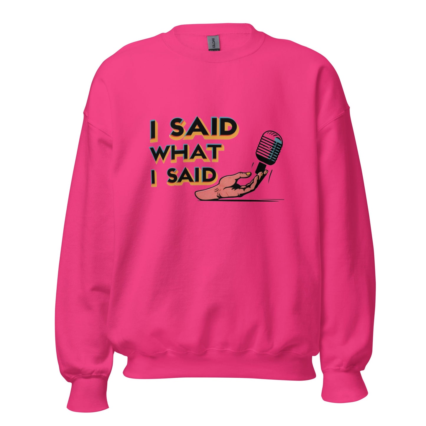 I Said Sweatshirt - Edukated Threads