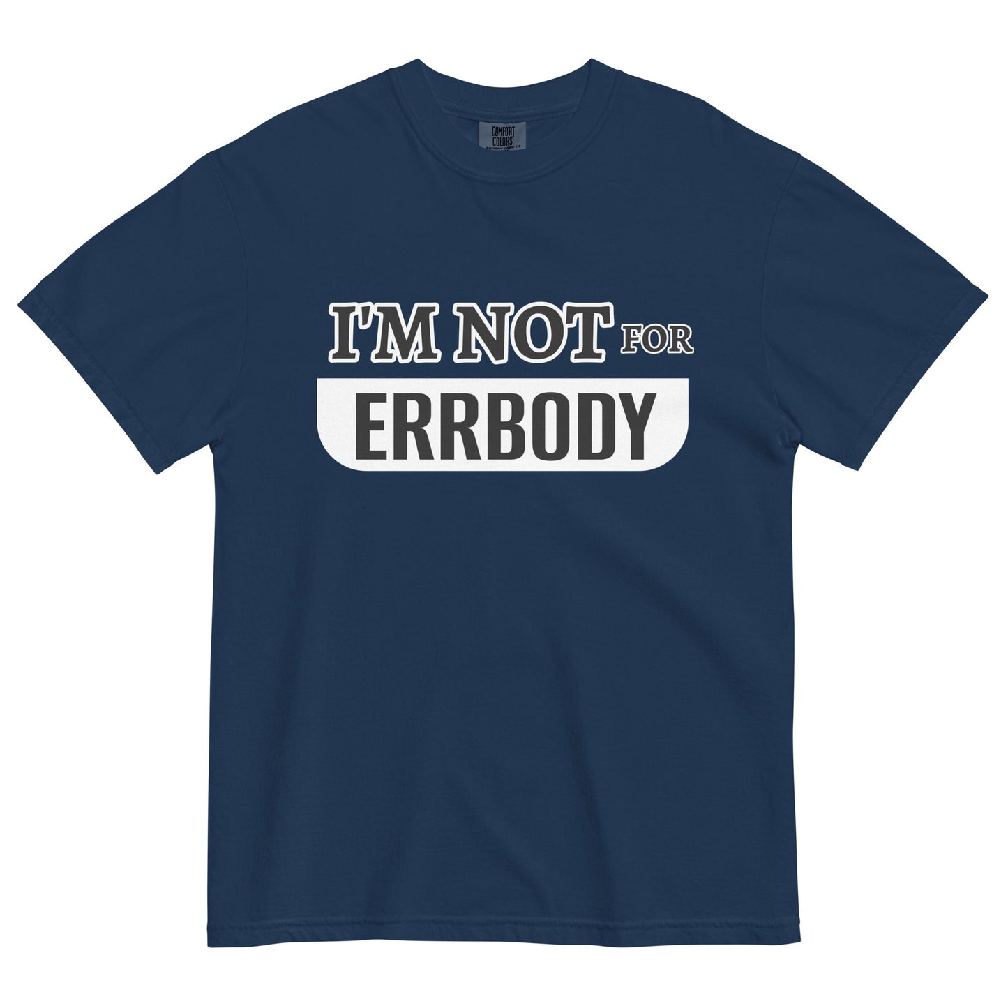 I'M NOT FOR ERRBODY - Edukated Threads