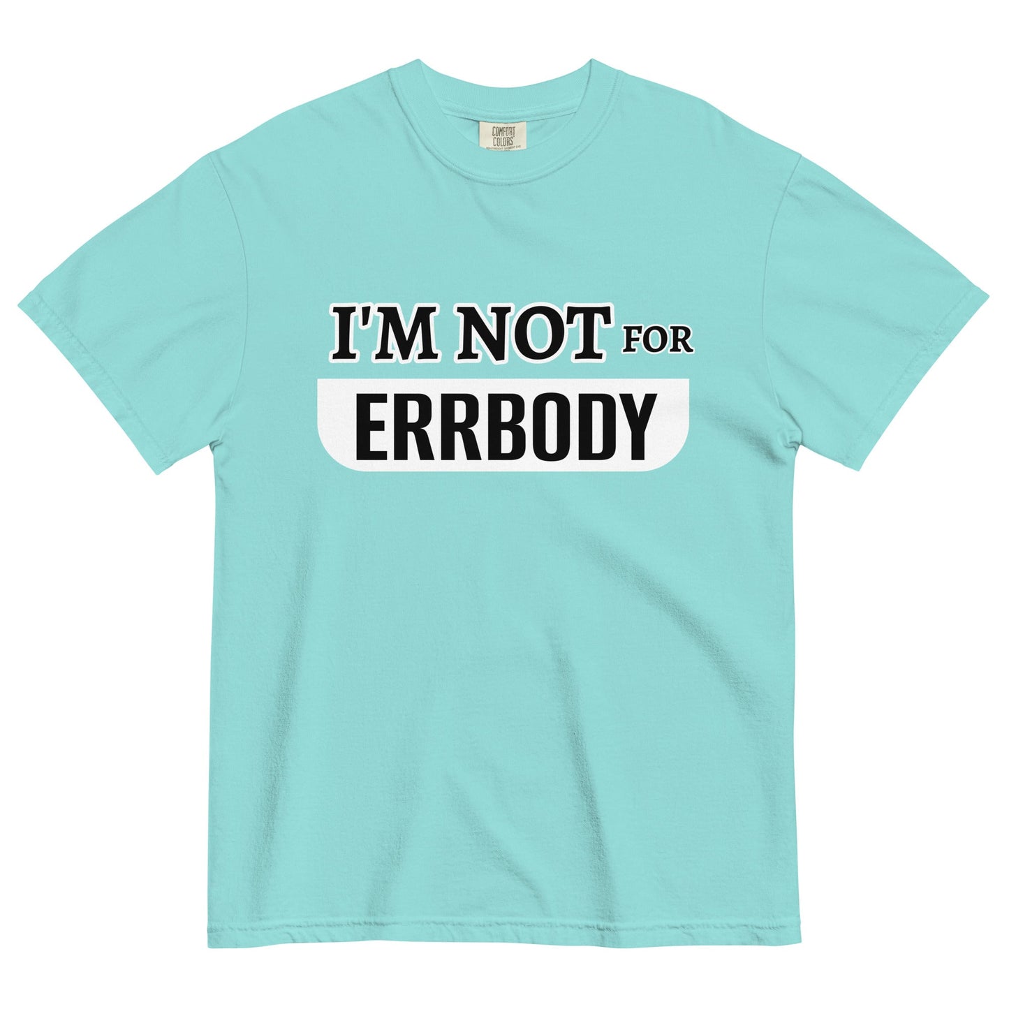 I'M NOT FOR ERRBODY - Edukated Threads