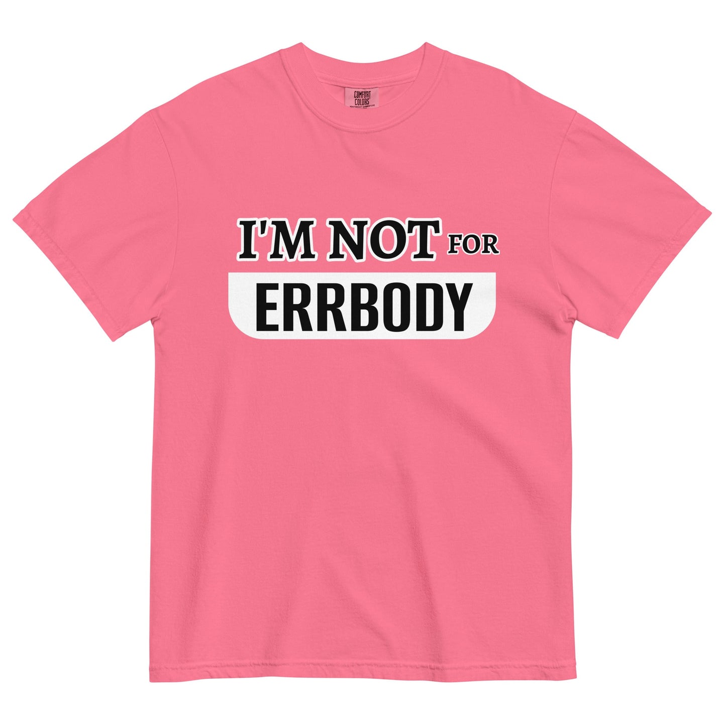 I'M NOT FOR ERRBODY - Edukated Threads