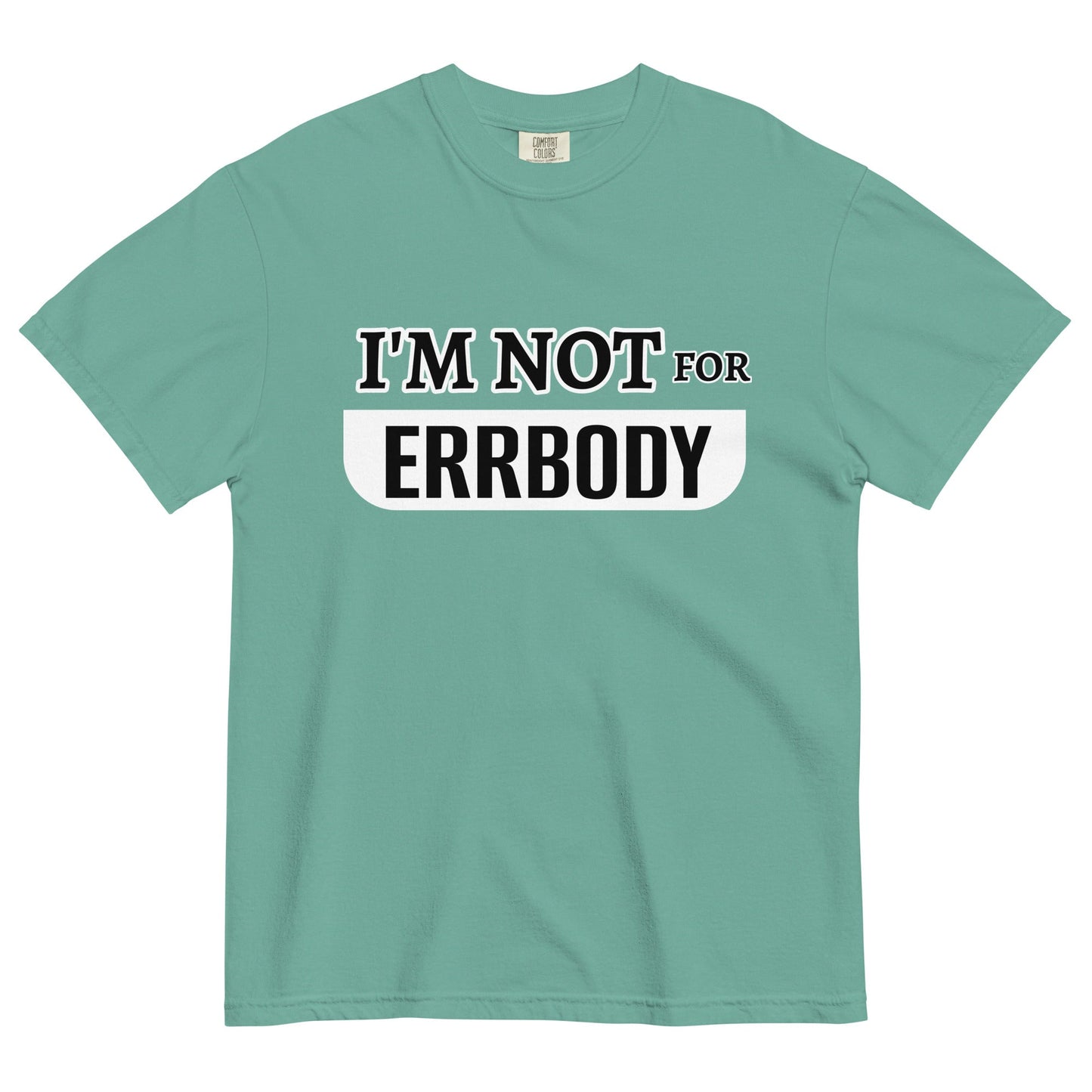 I'M NOT FOR ERRBODY - Edukated Threads