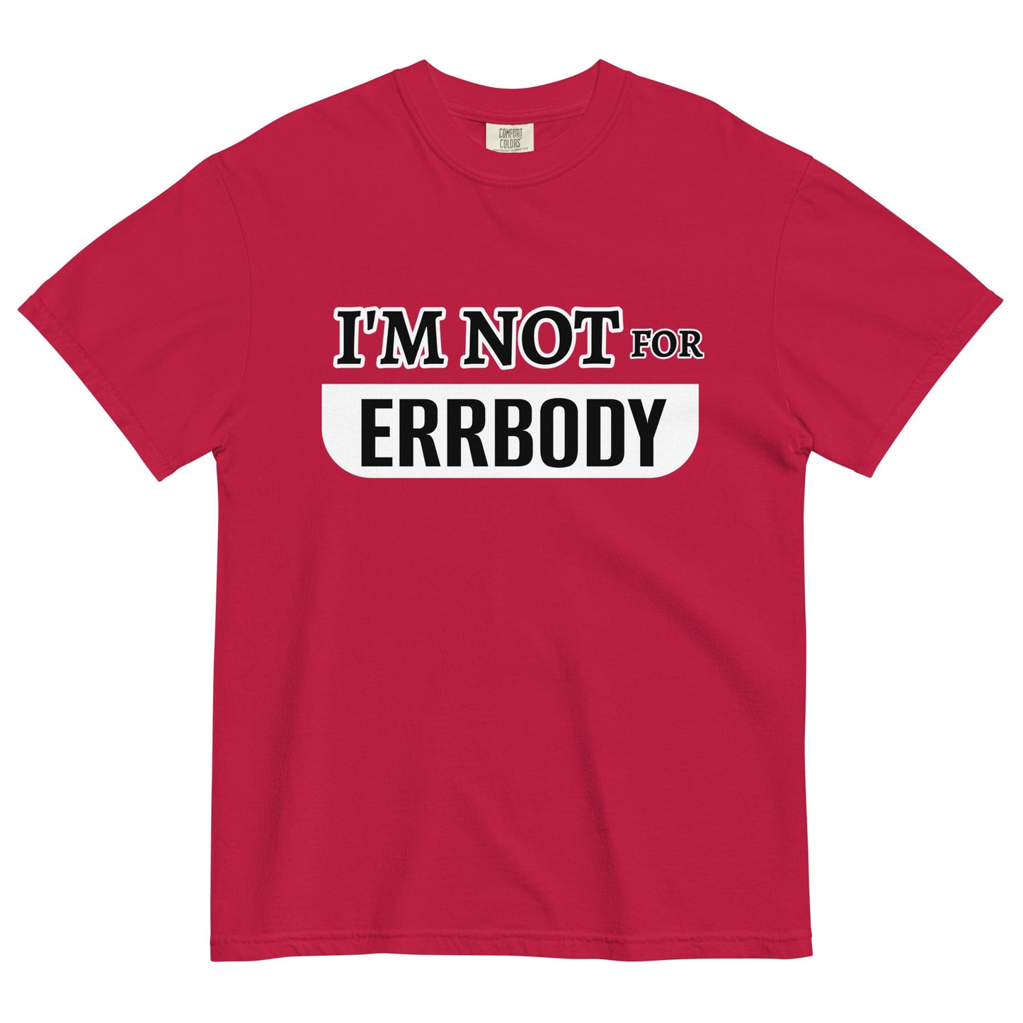 I'M NOT FOR ERRBODY - Edukated Threads