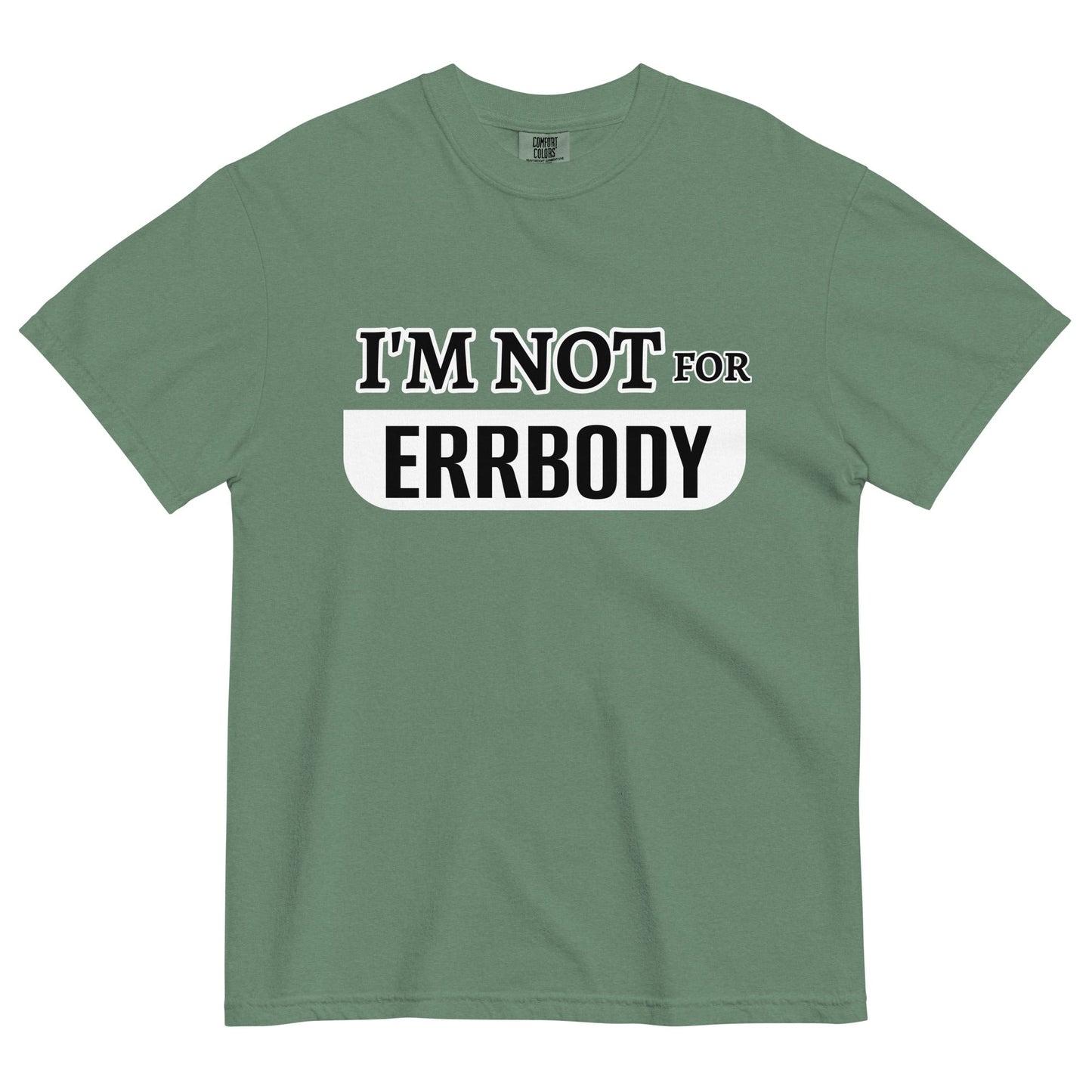 I'M NOT FOR ERRBODY - Edukated Threads