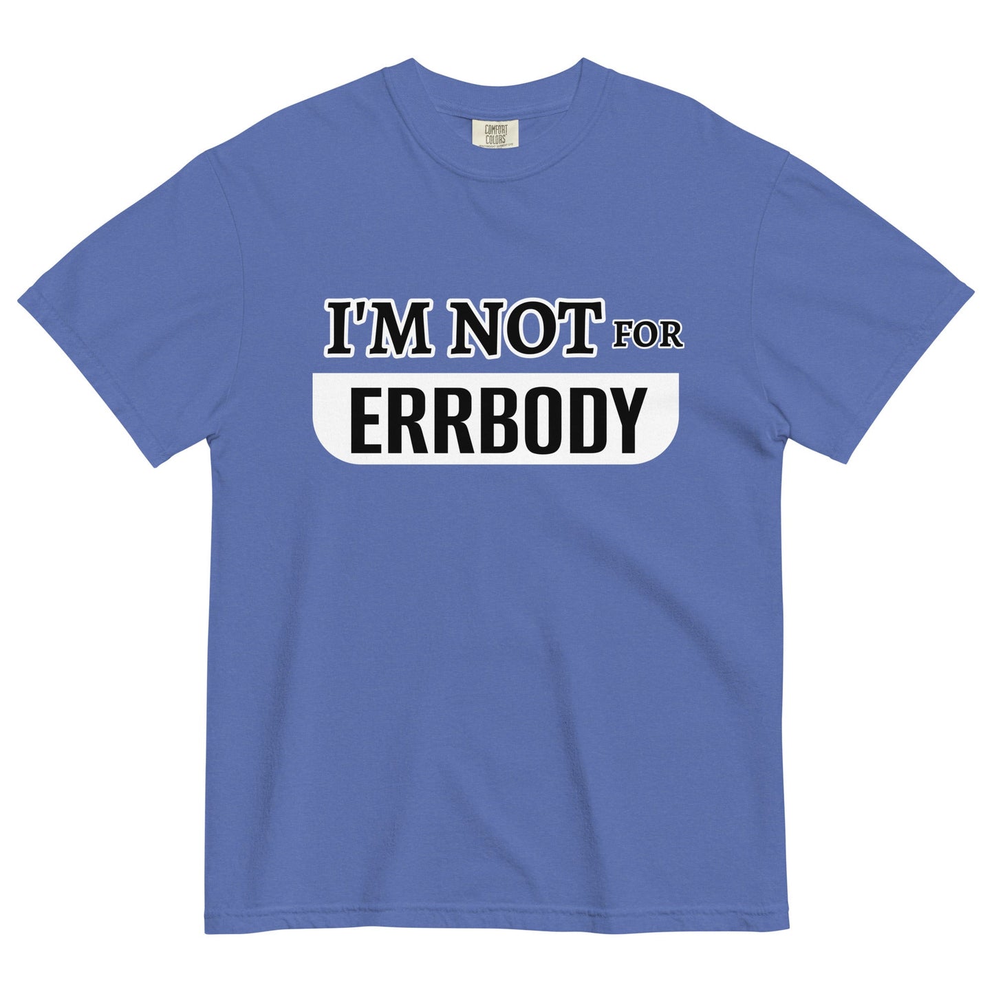 I'M NOT FOR ERRBODY - Edukated Threads