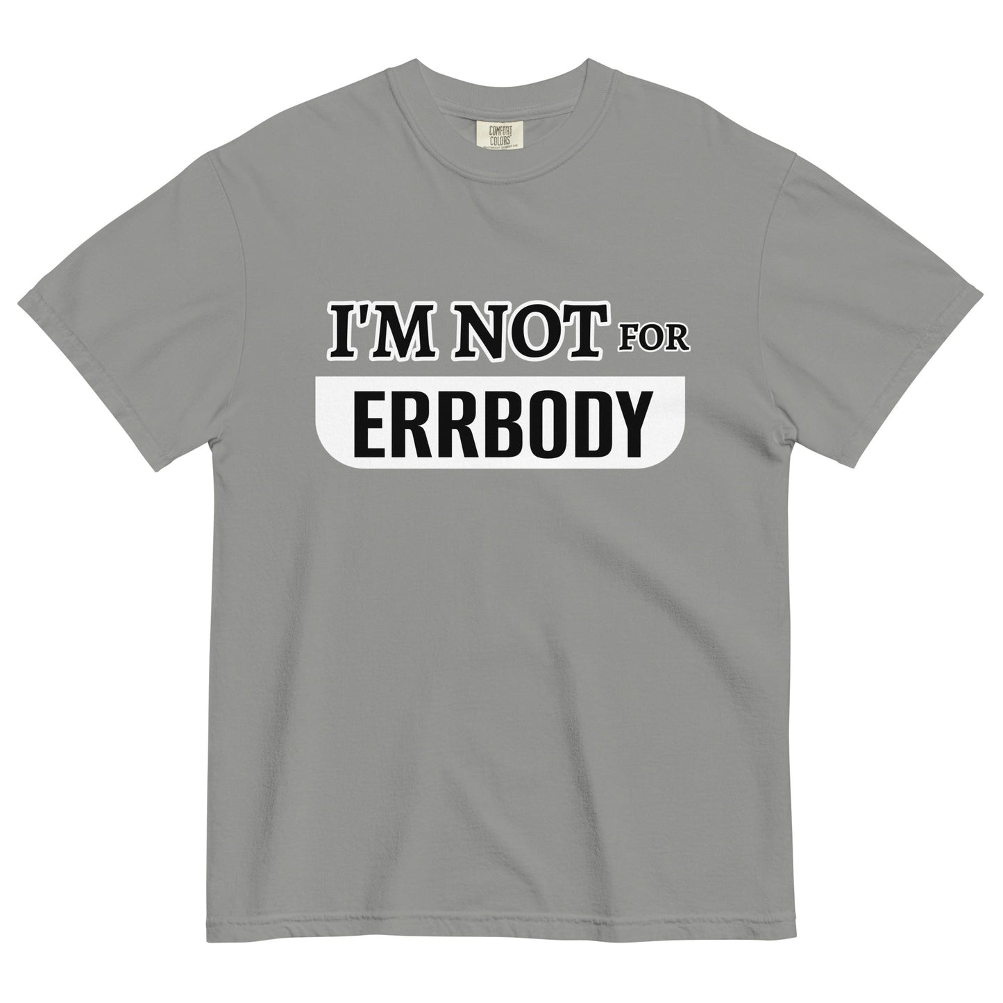I'M NOT FOR ERRBODY - Edukated Threads