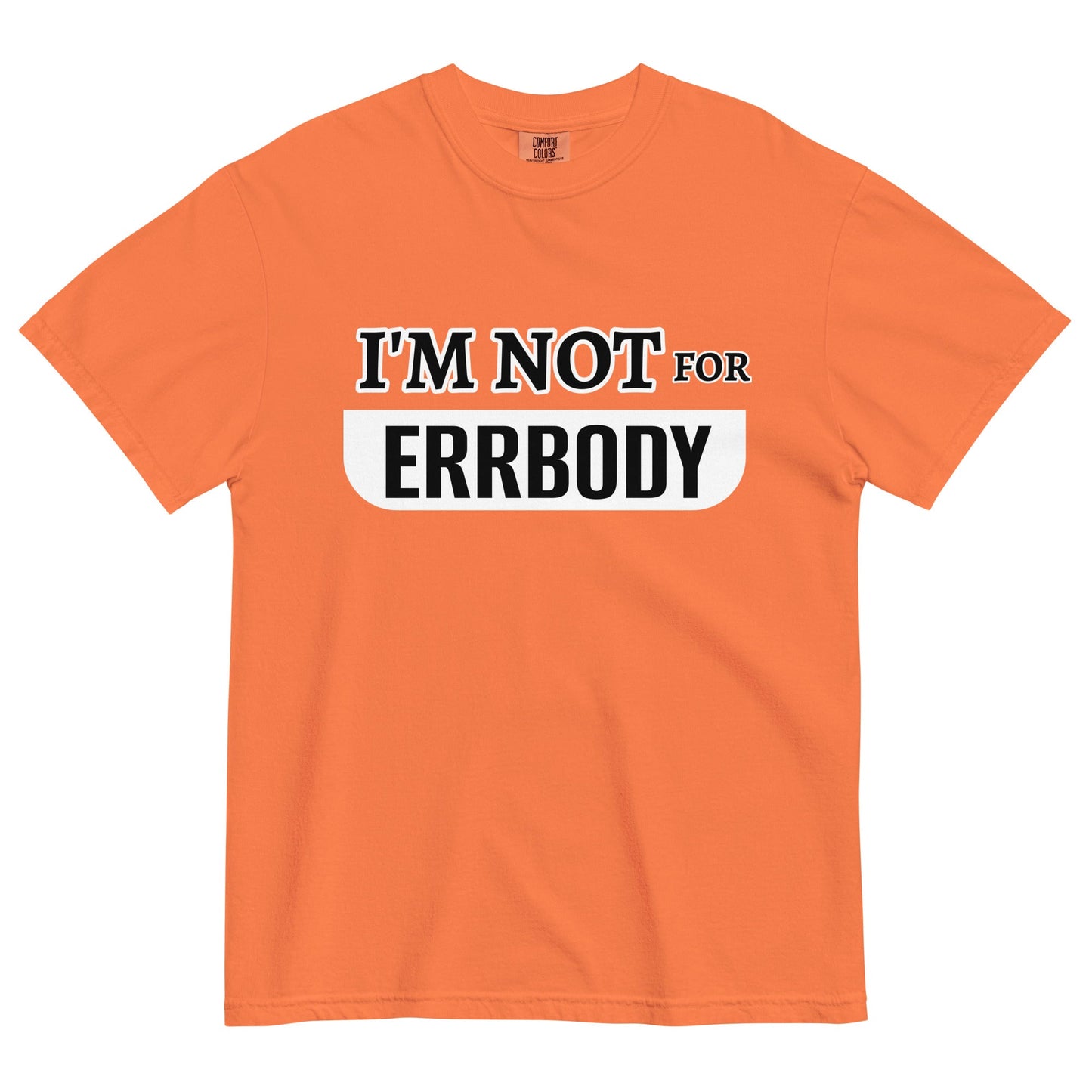 I'M NOT FOR ERRBODY - Edukated Threads