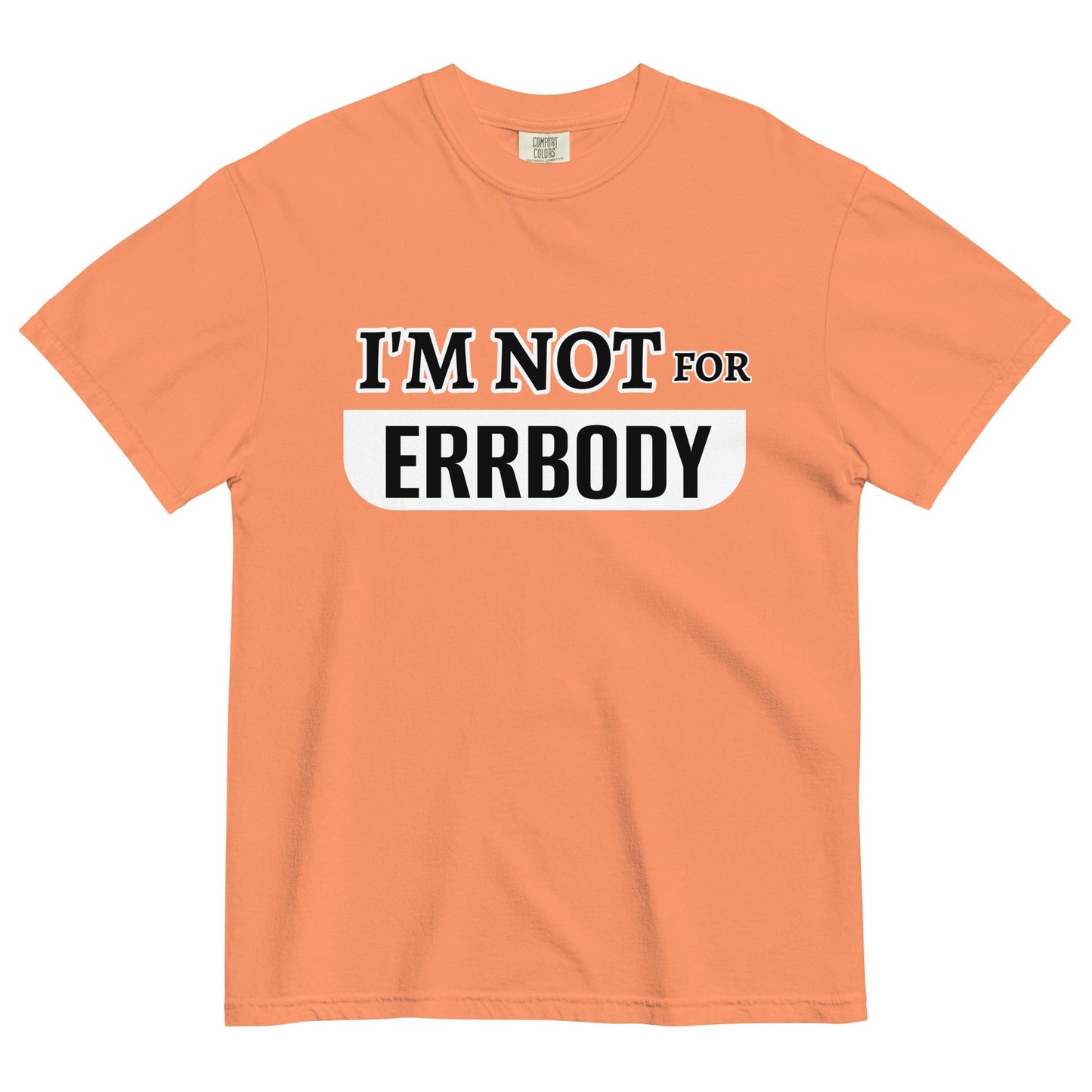 I'M NOT FOR ERRBODY - Edukated Threads