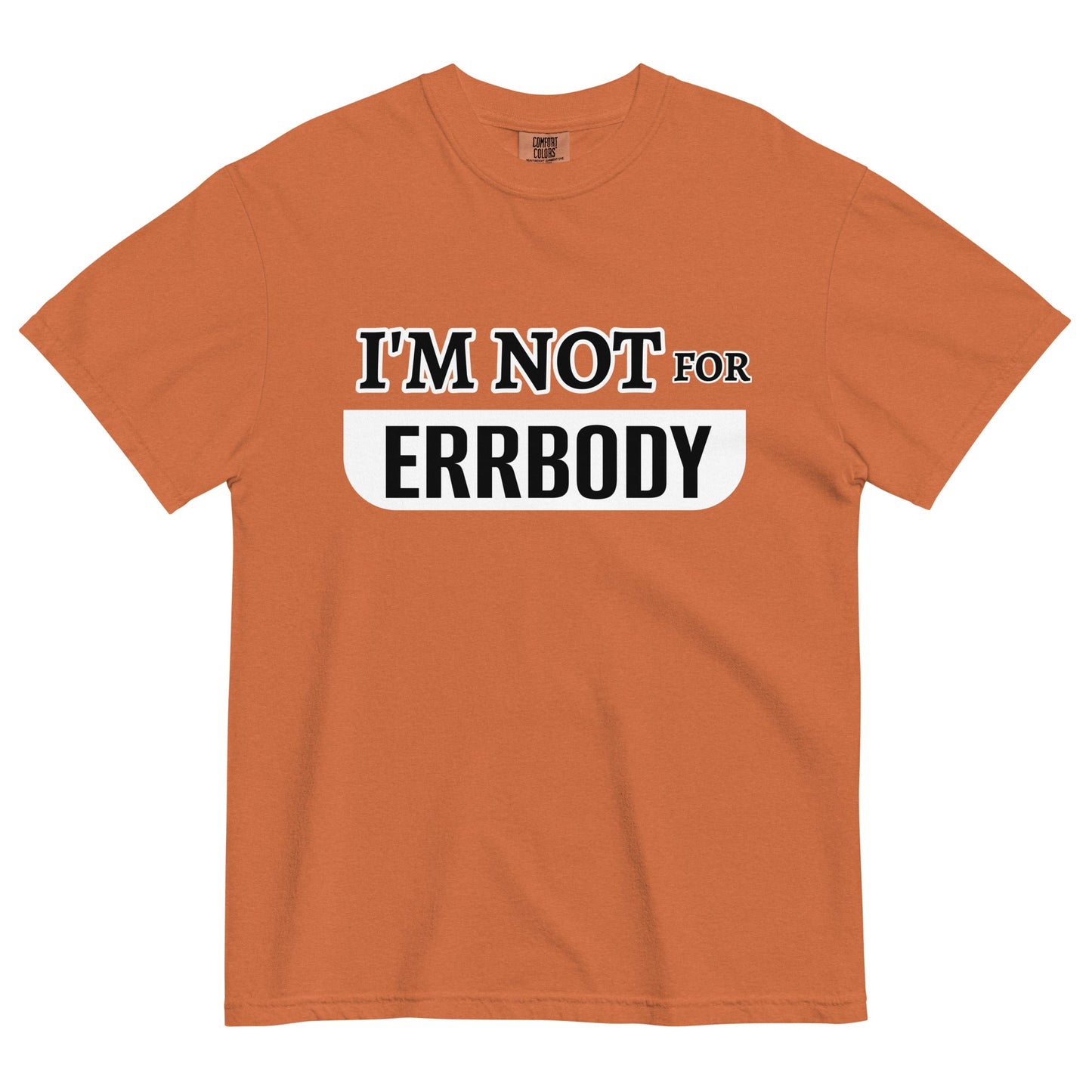 I'M NOT FOR ERRBODY - Edukated Threads