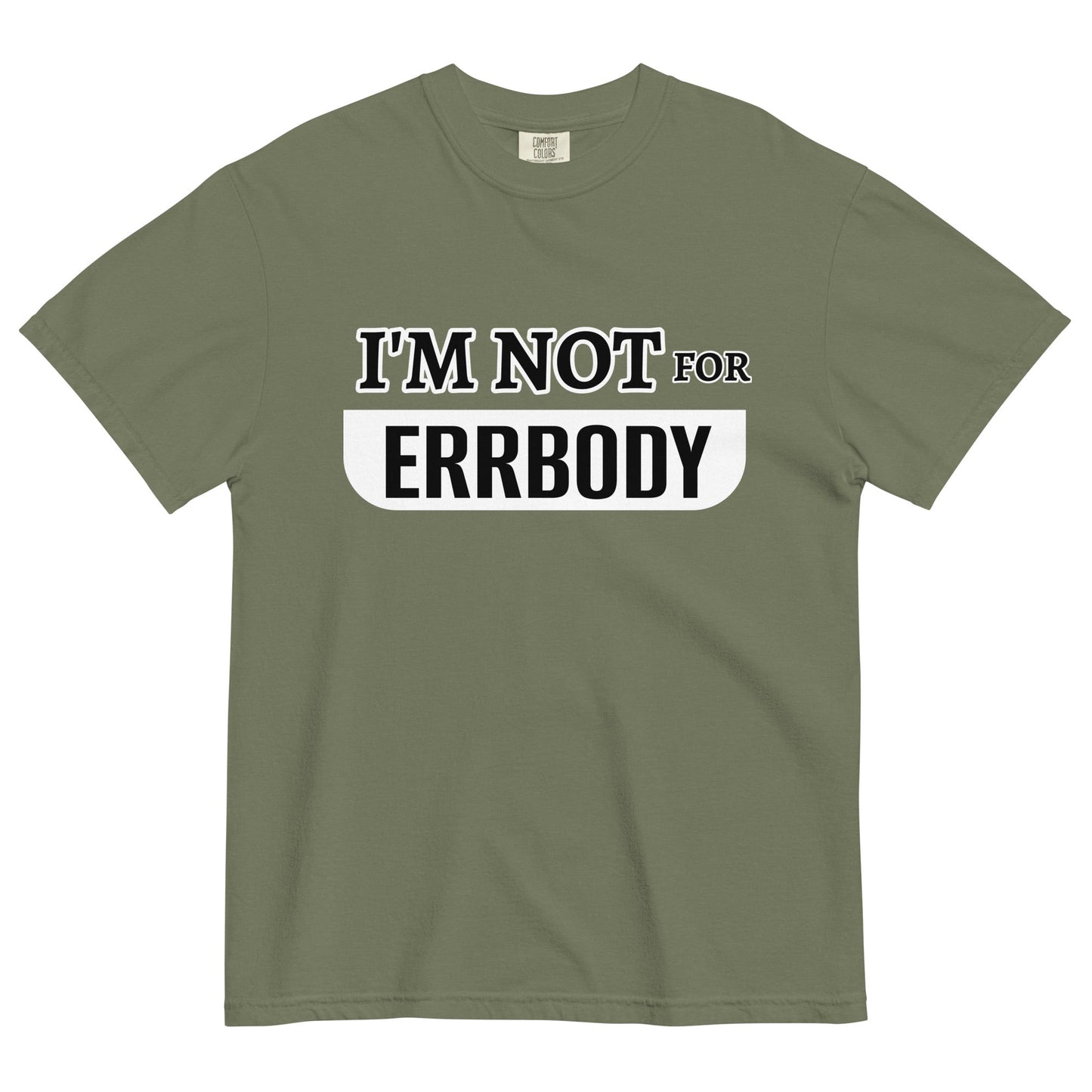 I'M NOT FOR ERRBODY - Edukated Threads