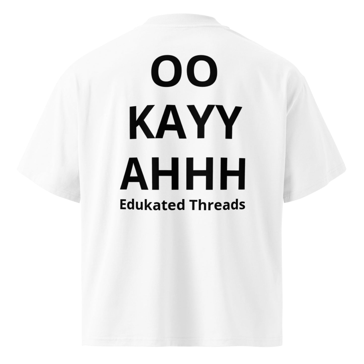OhhKayyyAhh - Edukated Threads