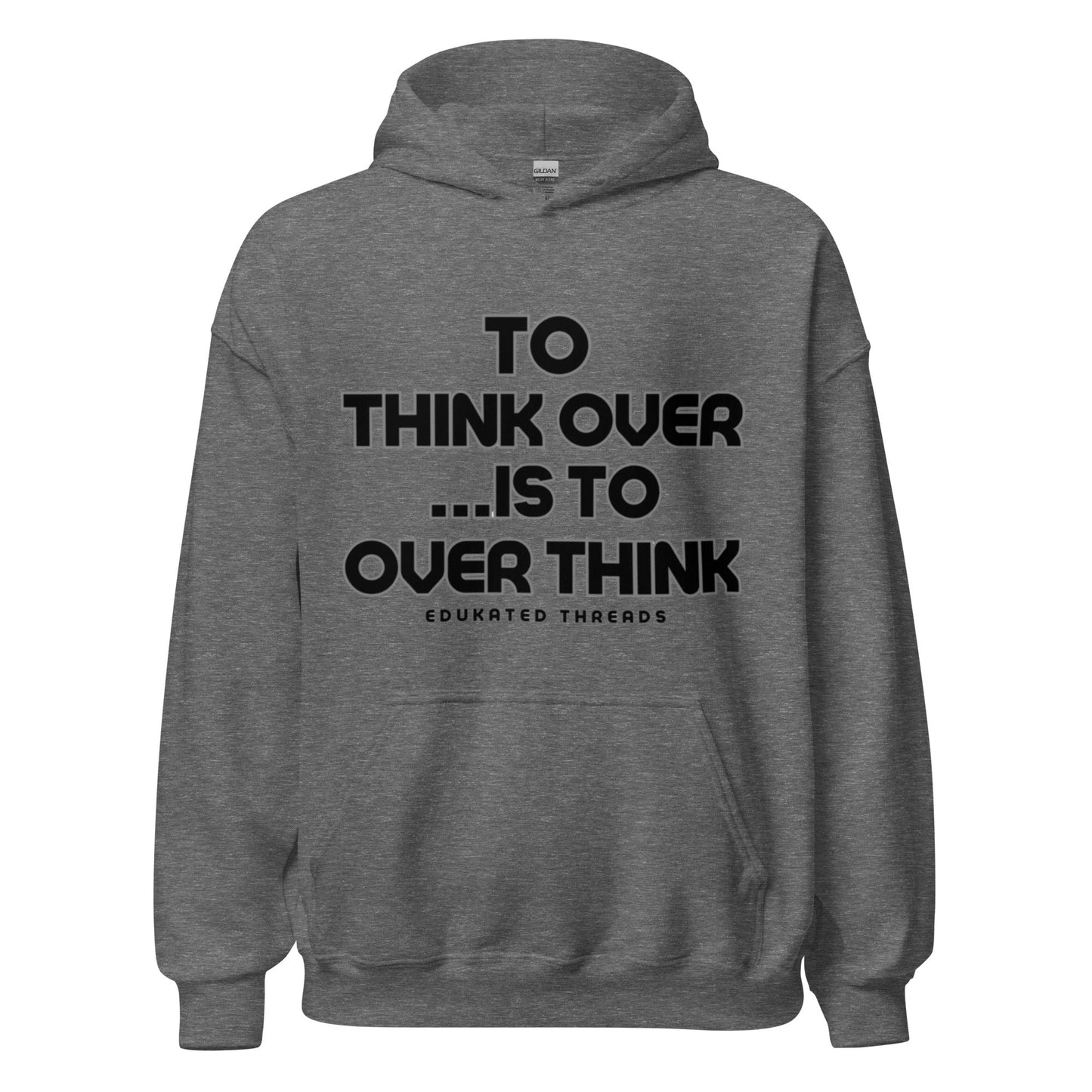Think Hoodie - Edukated Threads