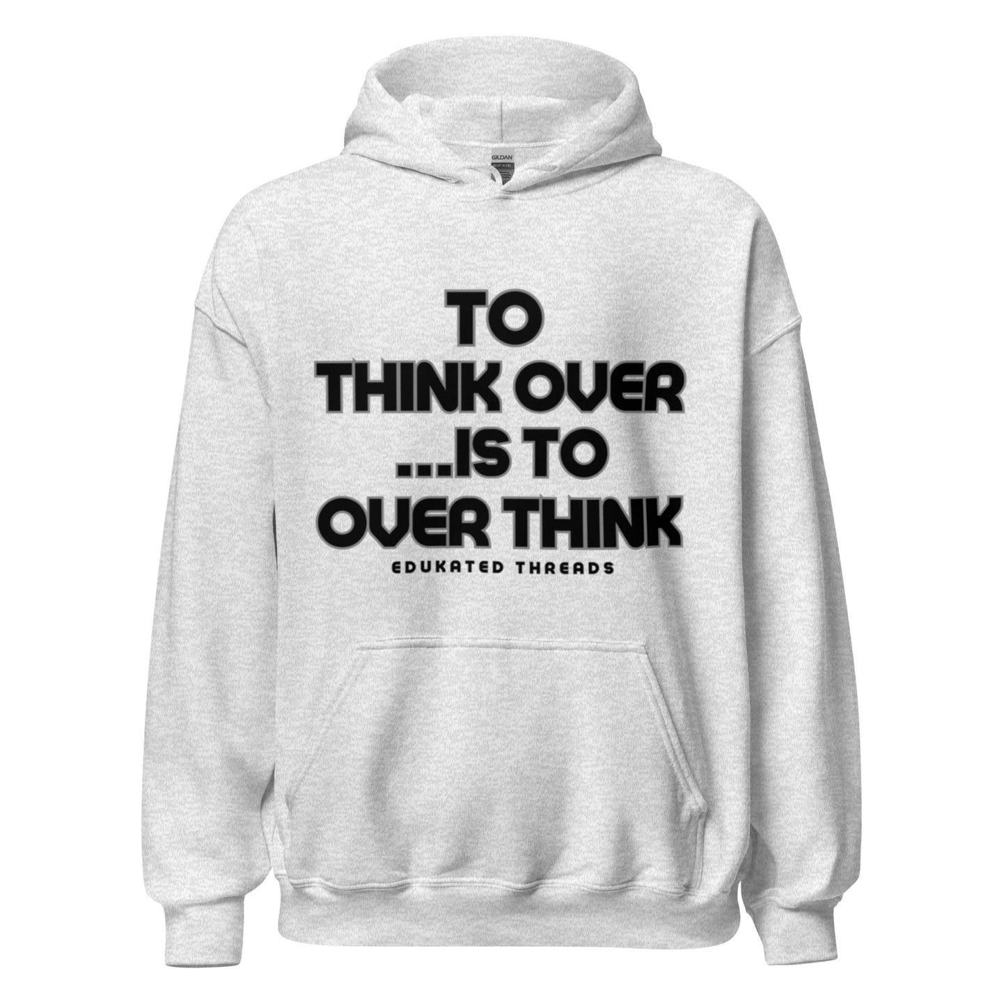 Think Hoodie - Edukated Threads
