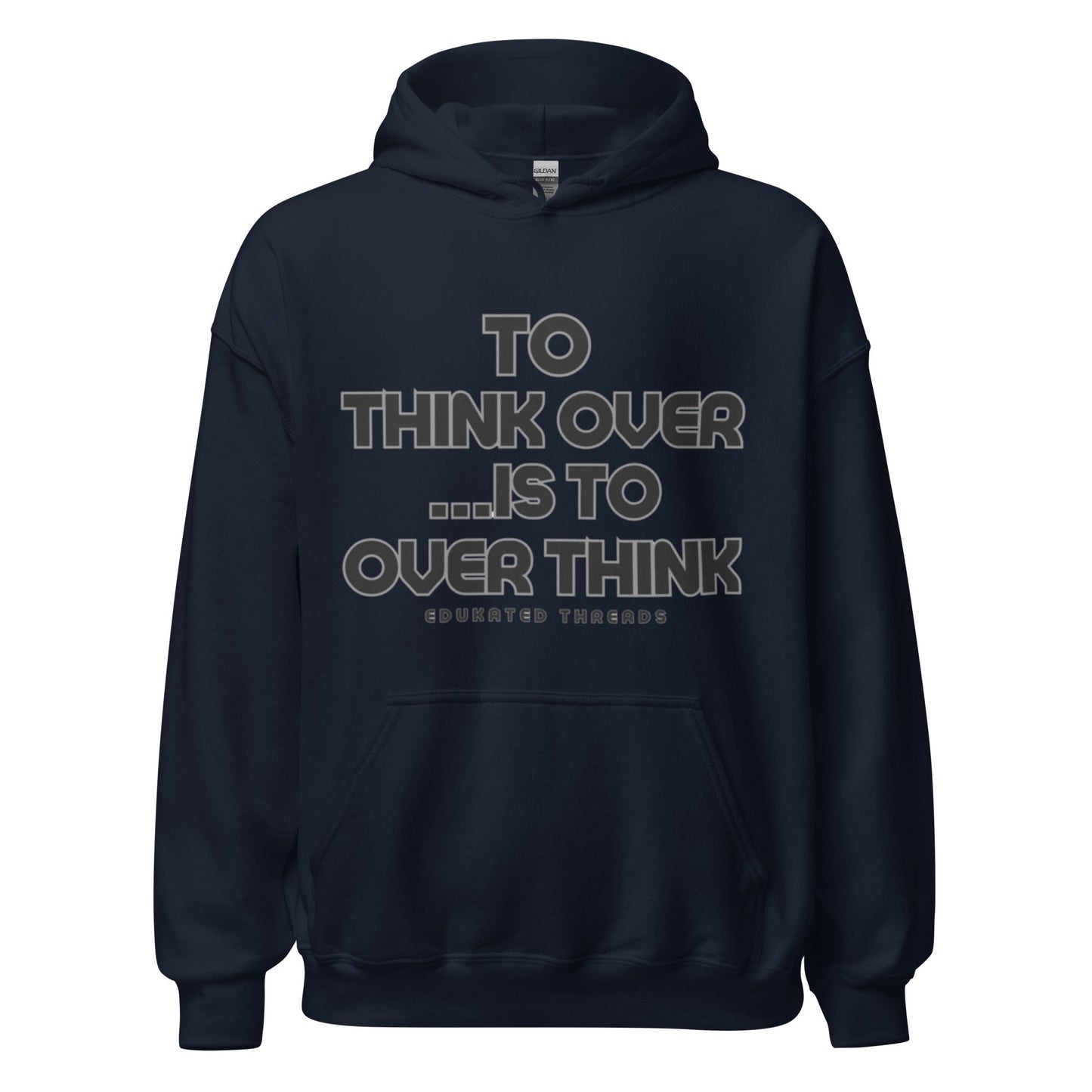Think Hoodie - Edukated Threads