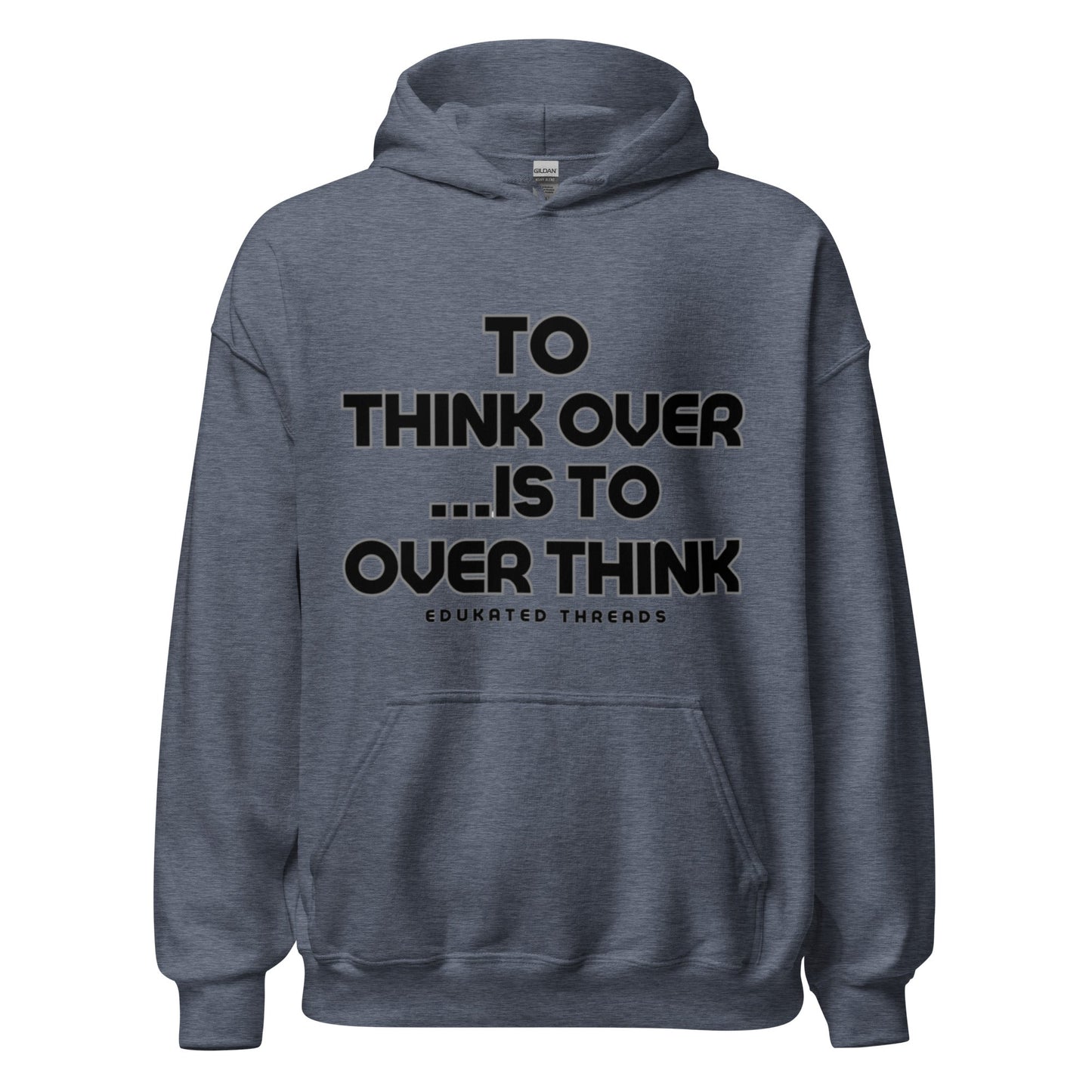 Think Hoodie - Edukated Threads