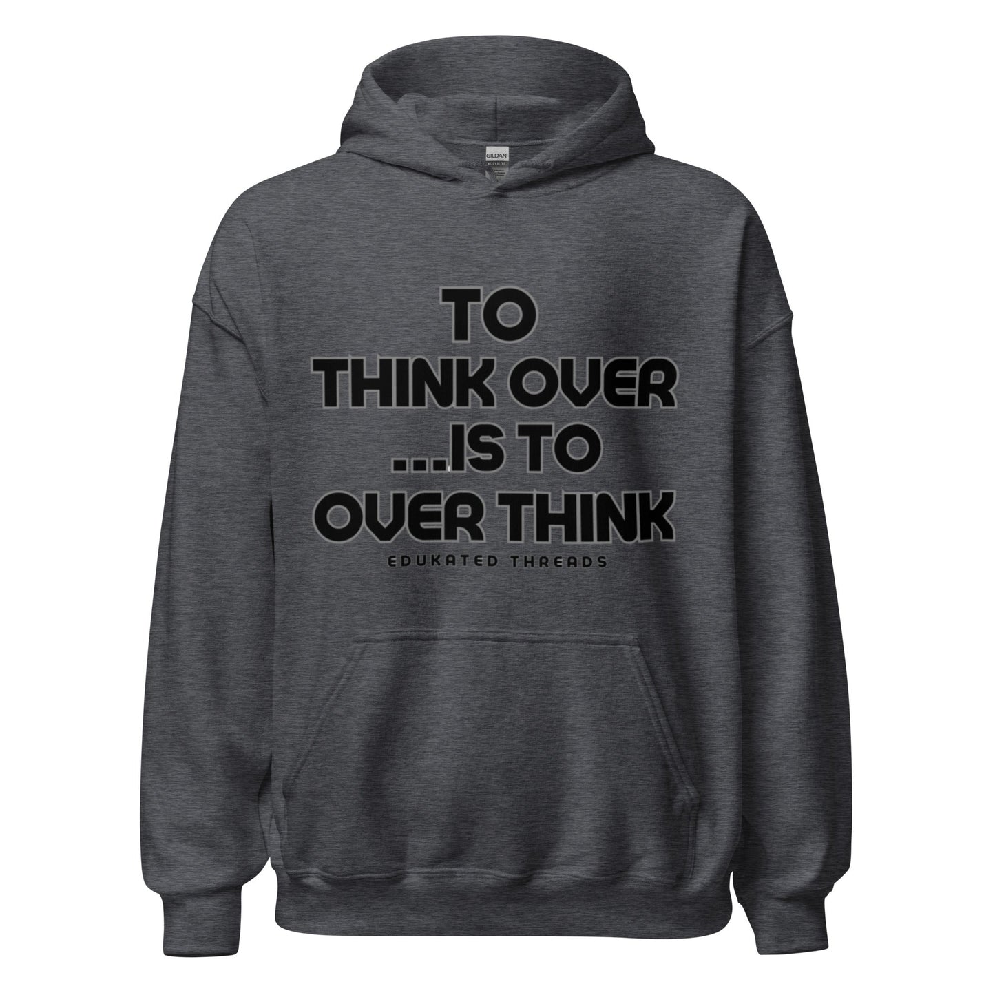 Think Hoodie - Edukated Threads