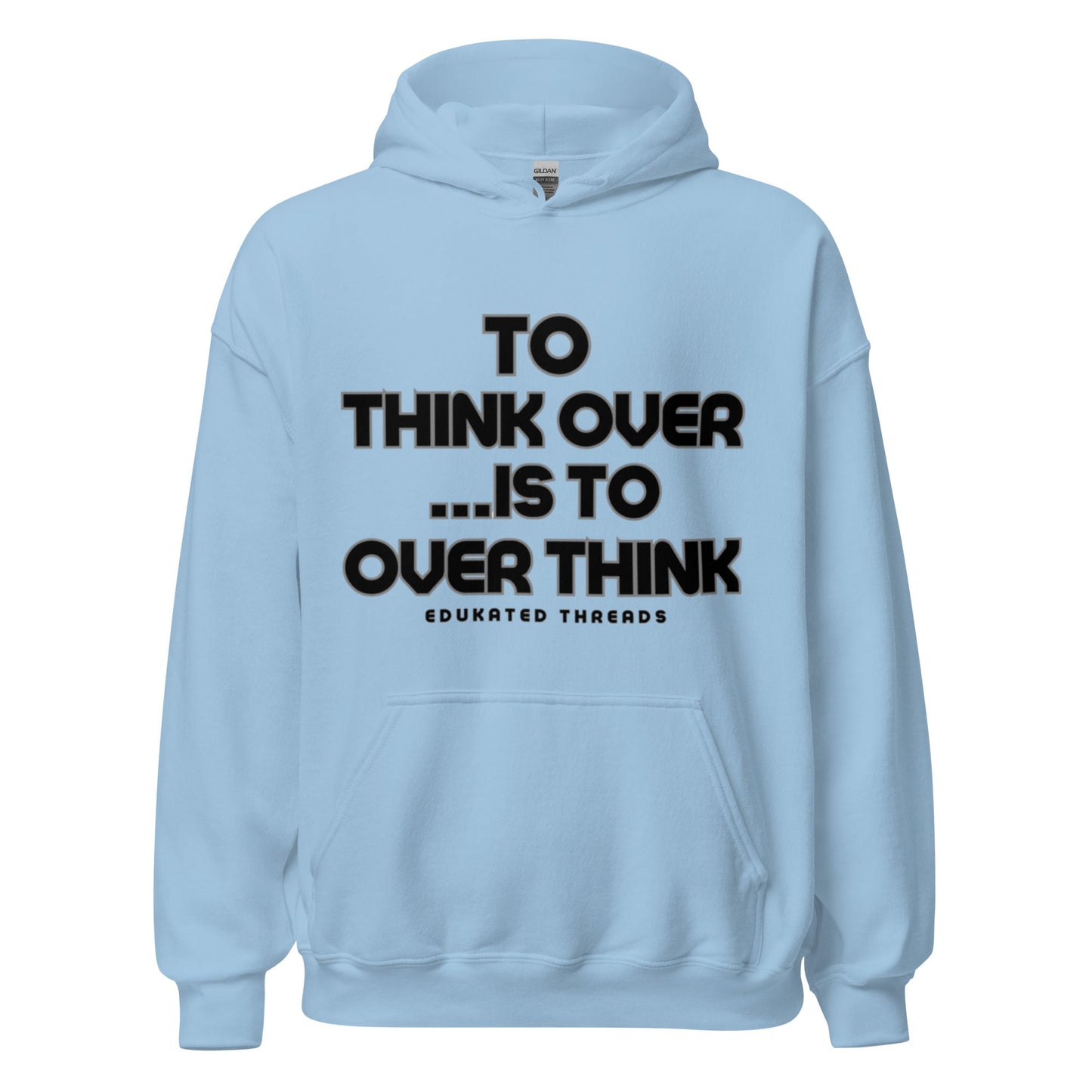 Think Hoodie - Edukated Threads