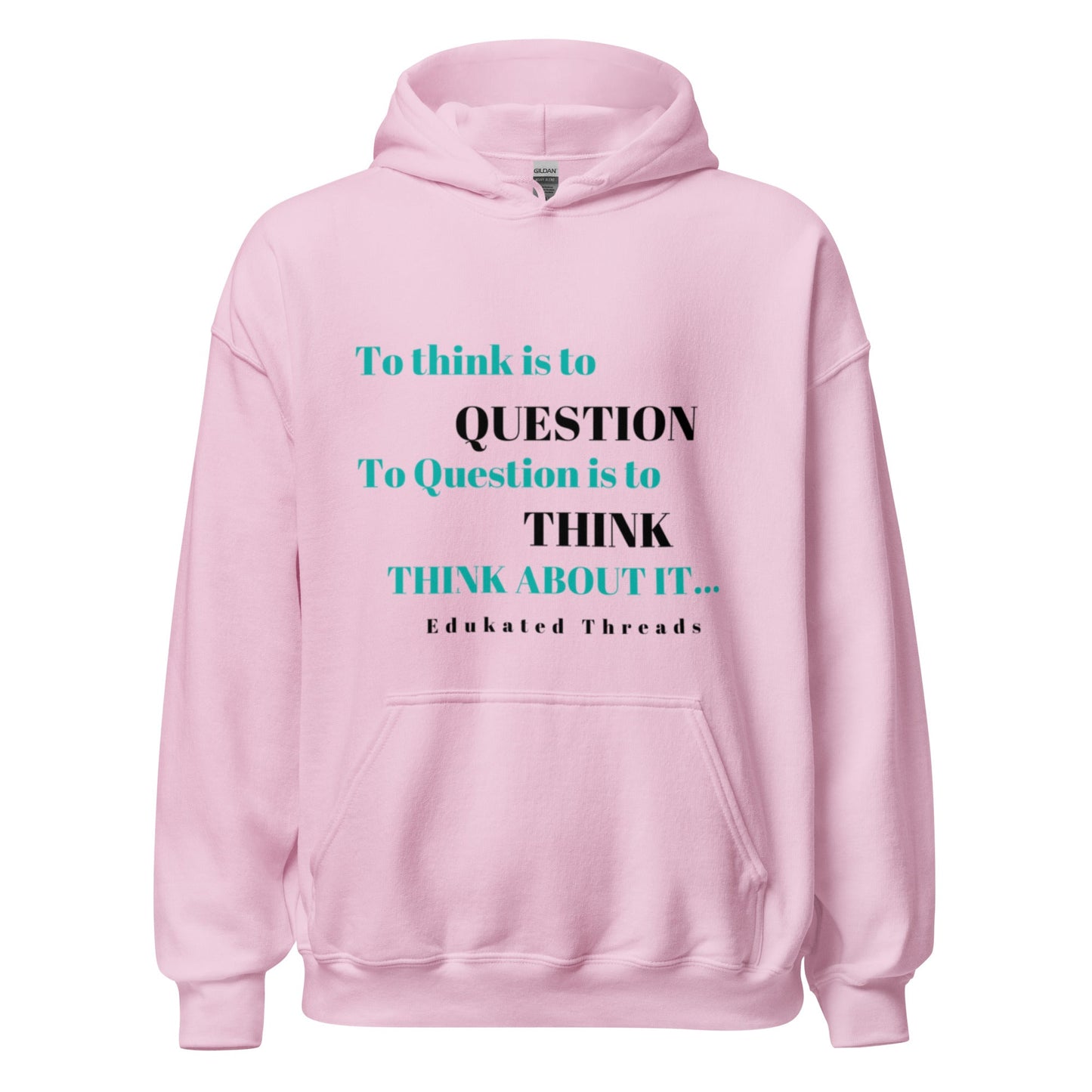 To Think Hoodie - Edukated Threads