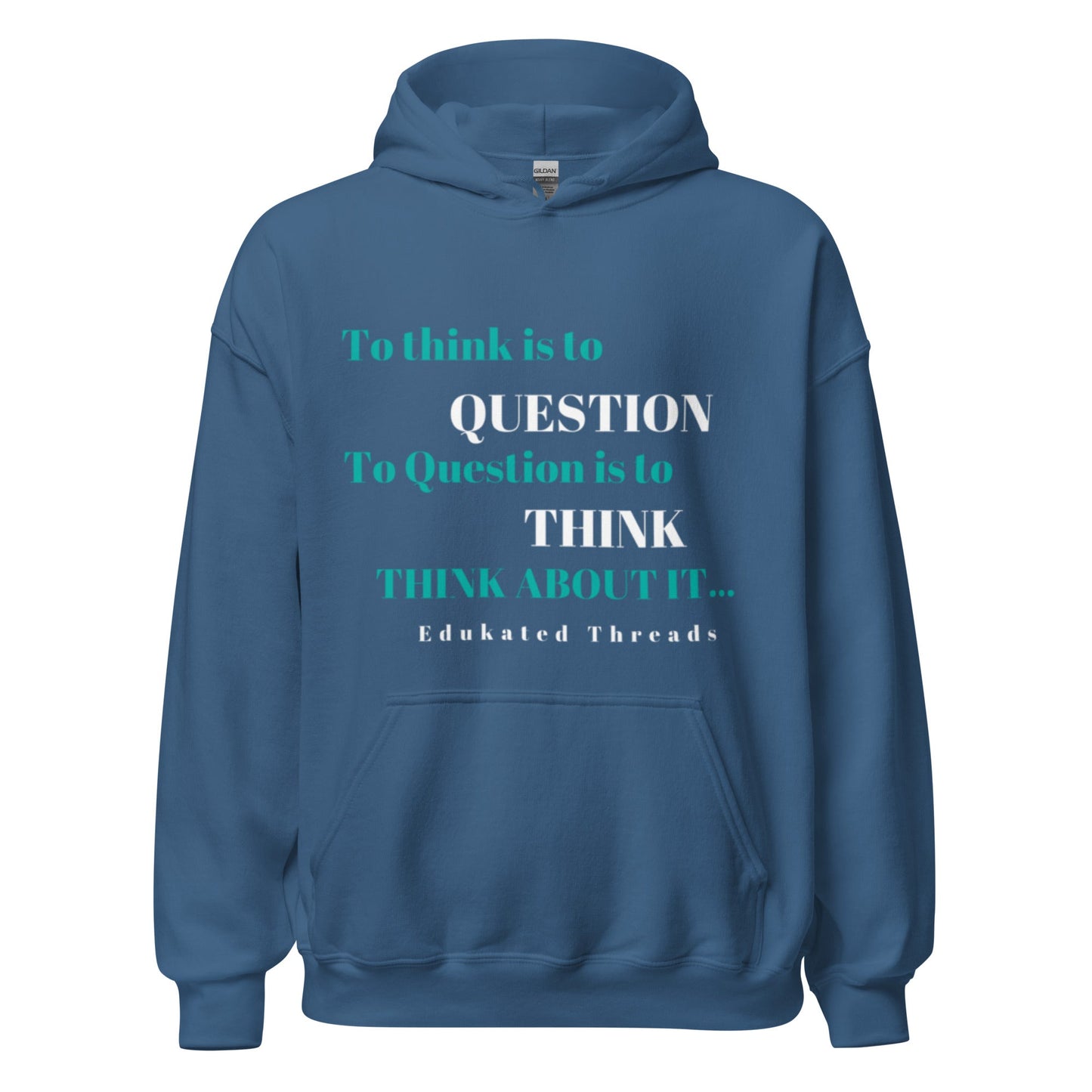 To Think Hoodie - Edukated Threads
