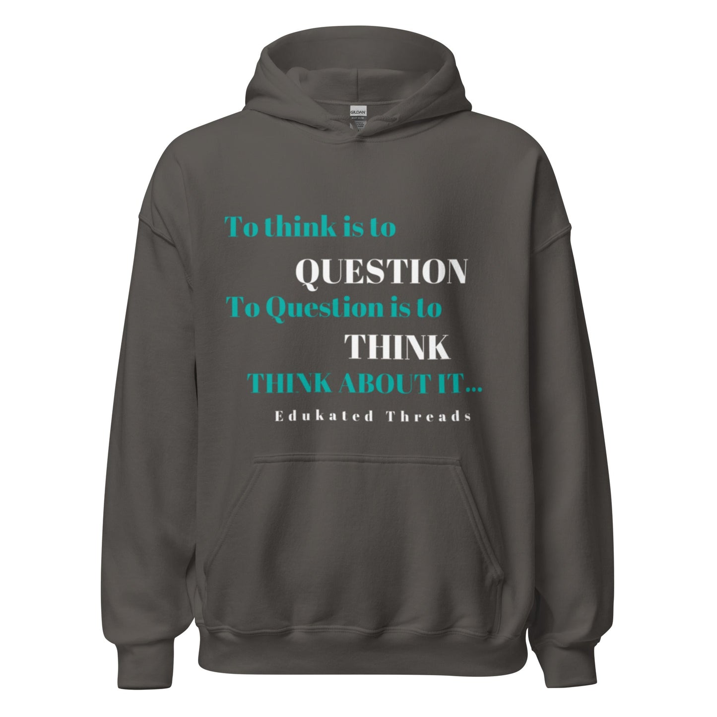 To Think Hoodie - Edukated Threads