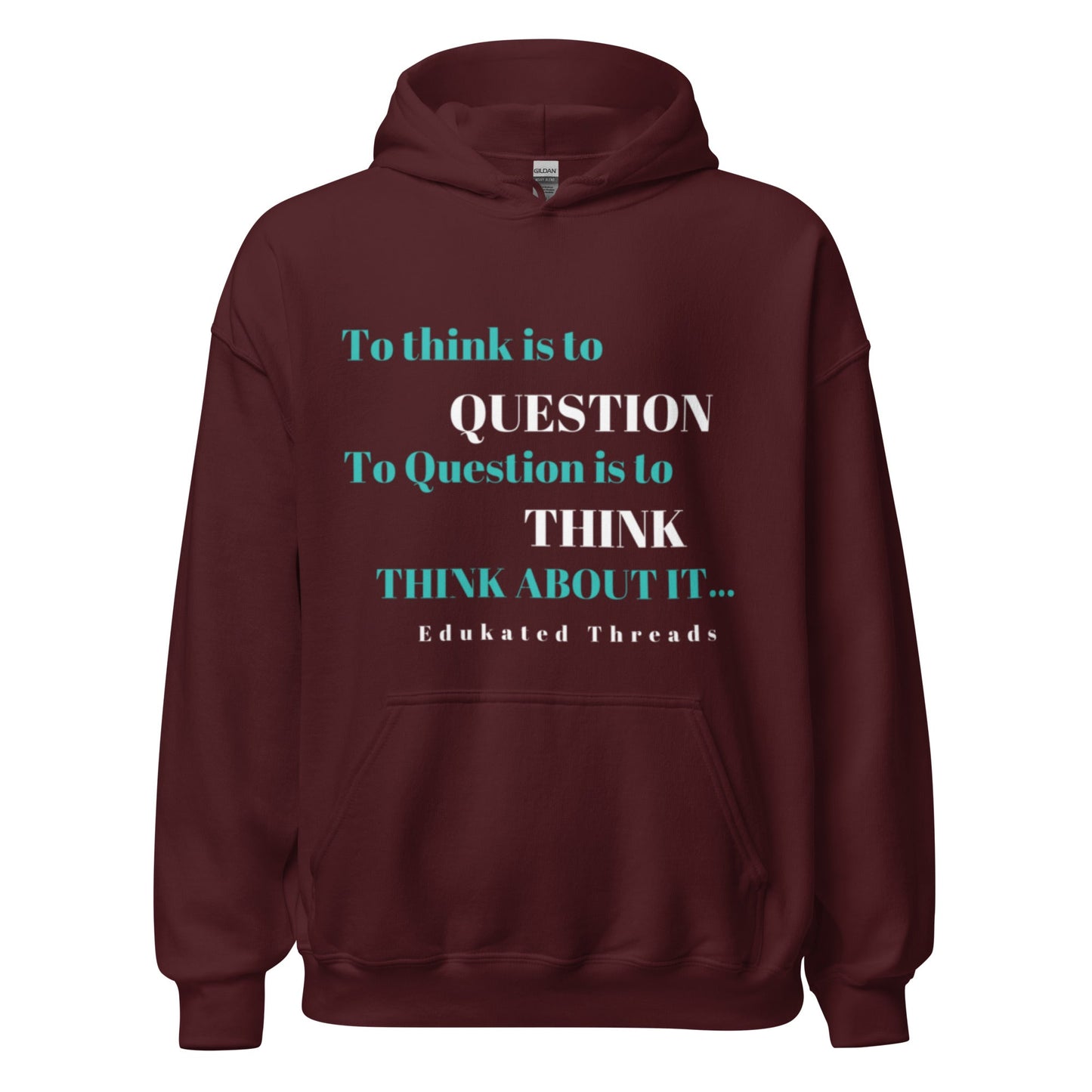 To Think Hoodie - Edukated Threads
