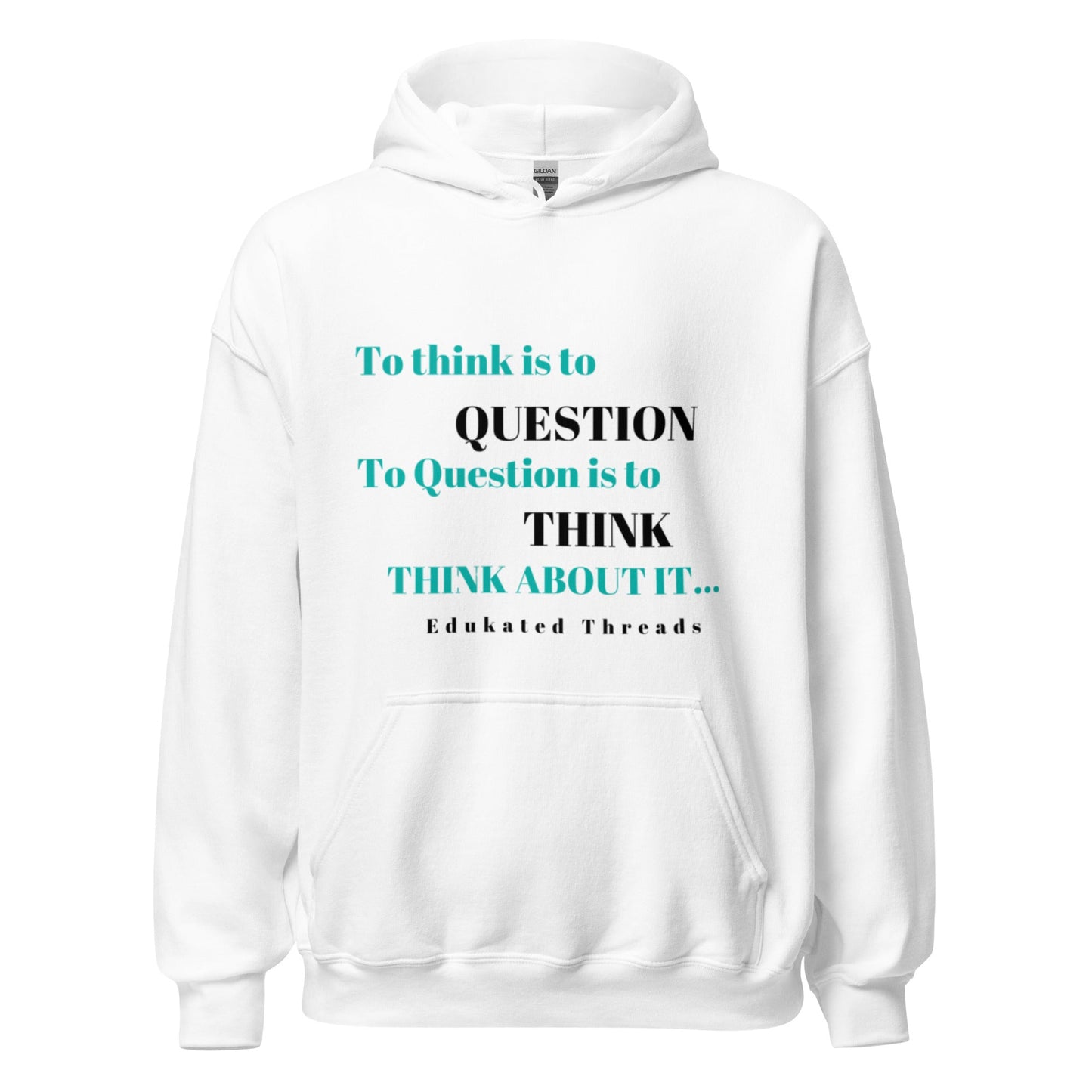 To Think Hoodie - Edukated Threads