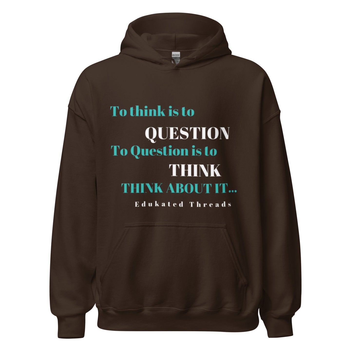 To Think Hoodie - Edukated Threads