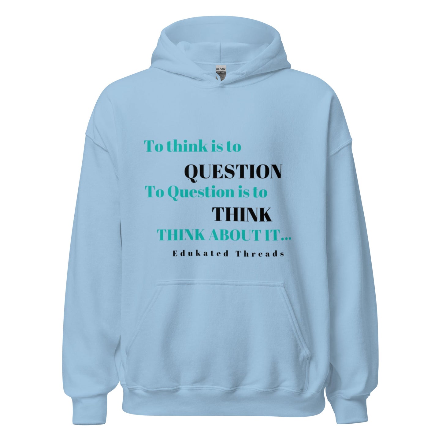 To Think Hoodie - Edukated Threads