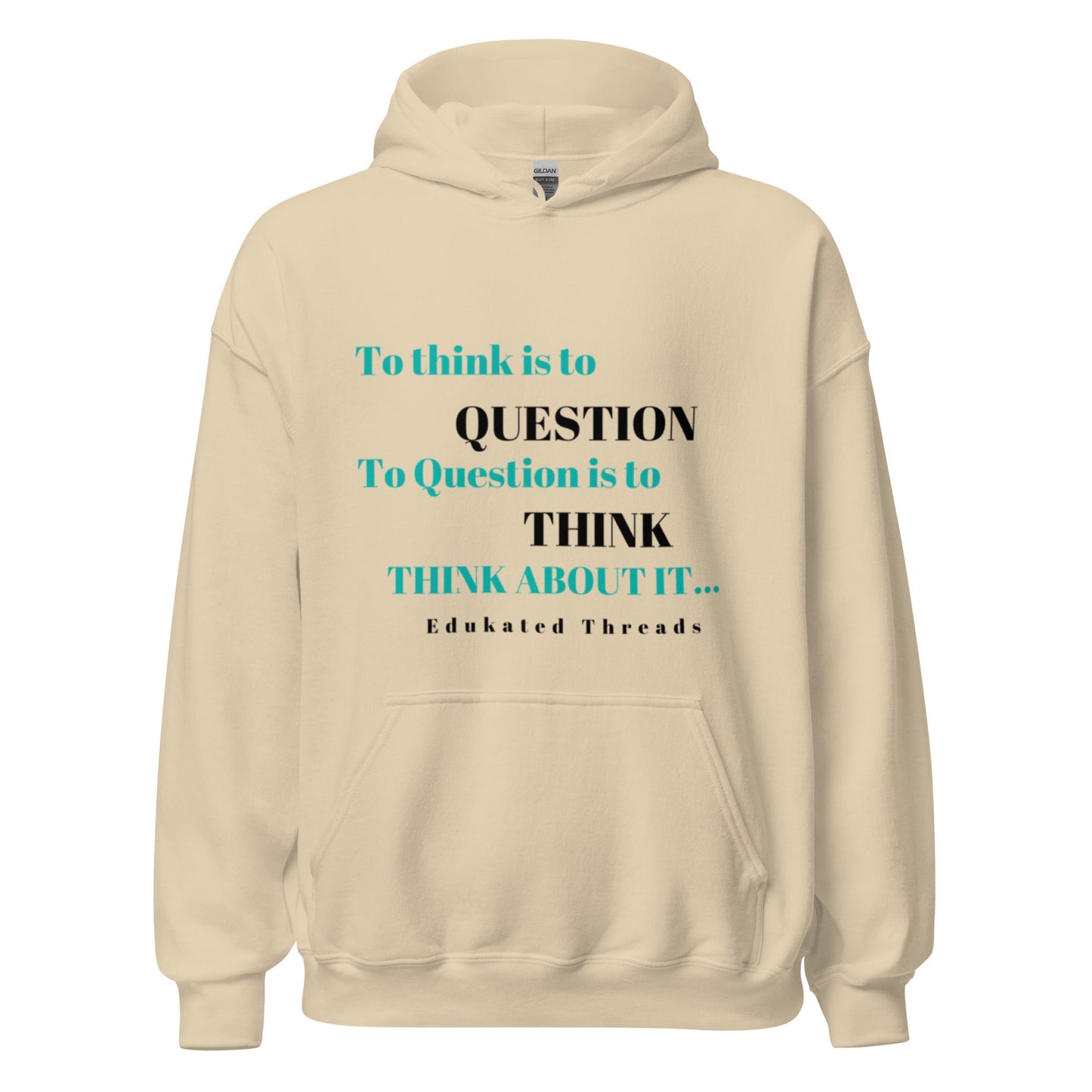 To Think Hoodie - Edukated Threads