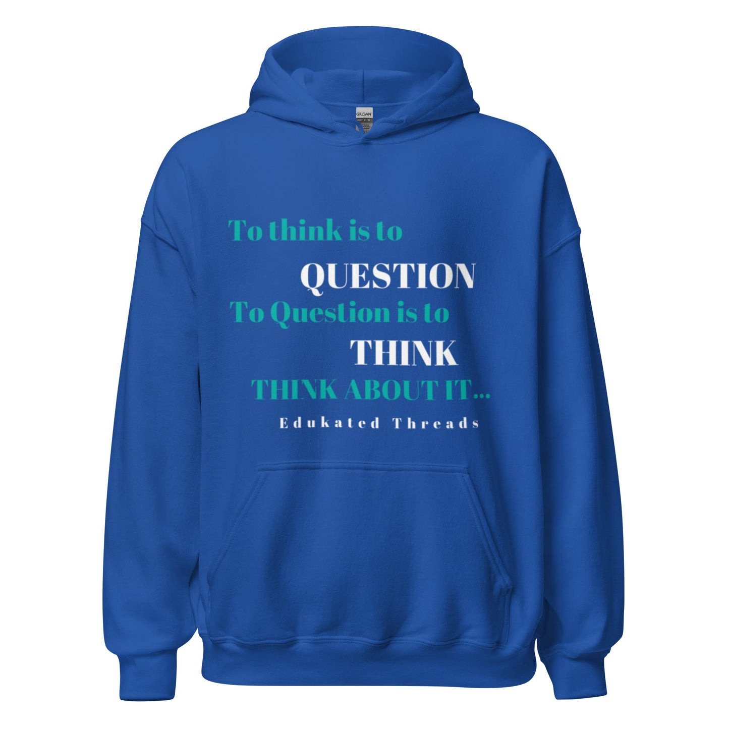 To Think Hoodie - Edukated Threads