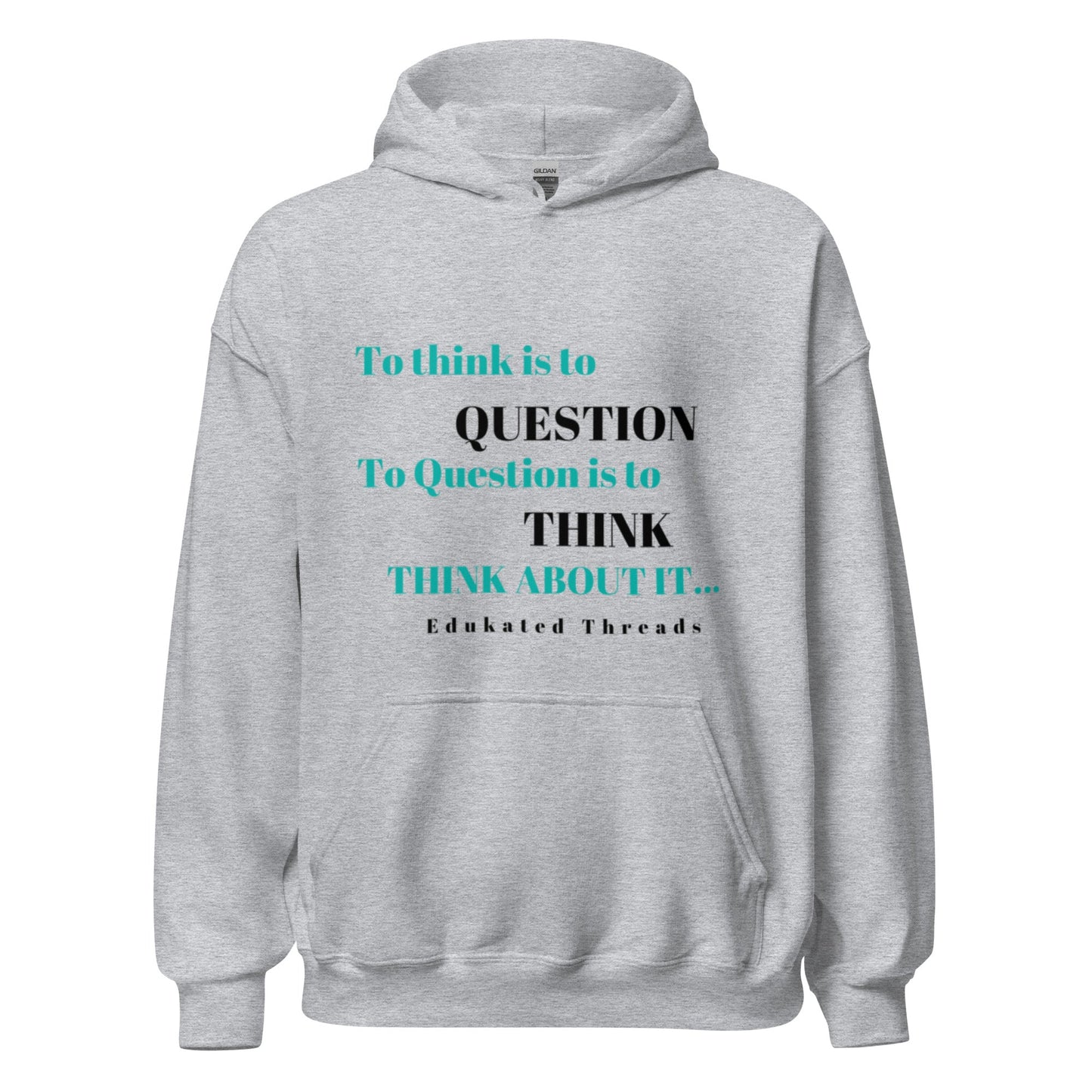 To Think Hoodie - Edukated Threads