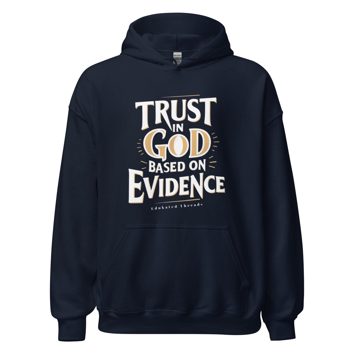 Trust God Hoodie - Edukated Threads