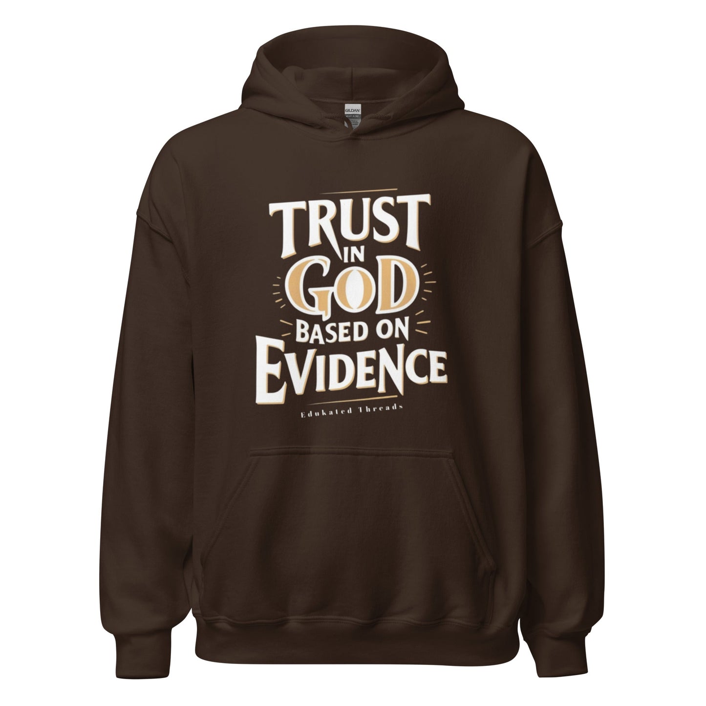 Trust God Hoodie - Edukated Threads