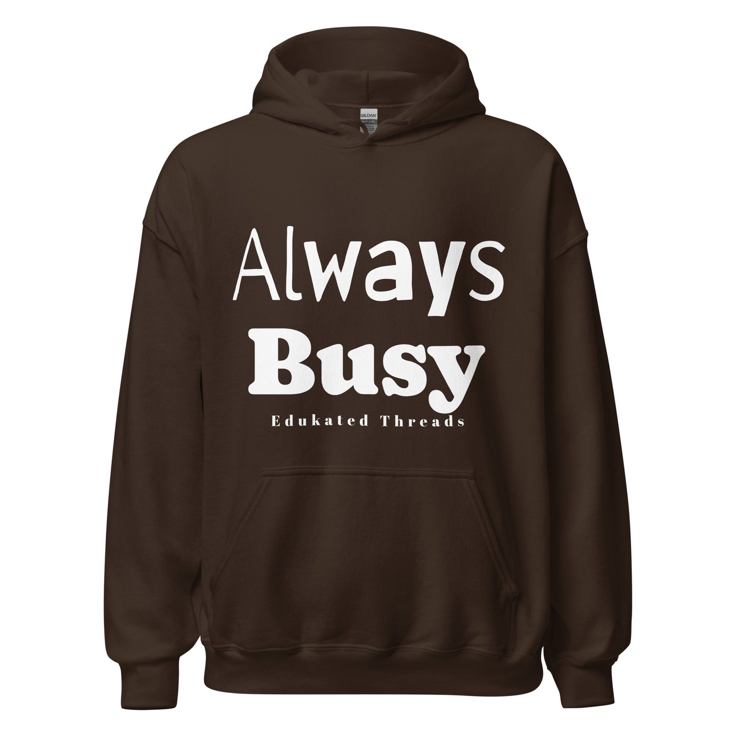 Always Busy Hoodie - Edukated Threads