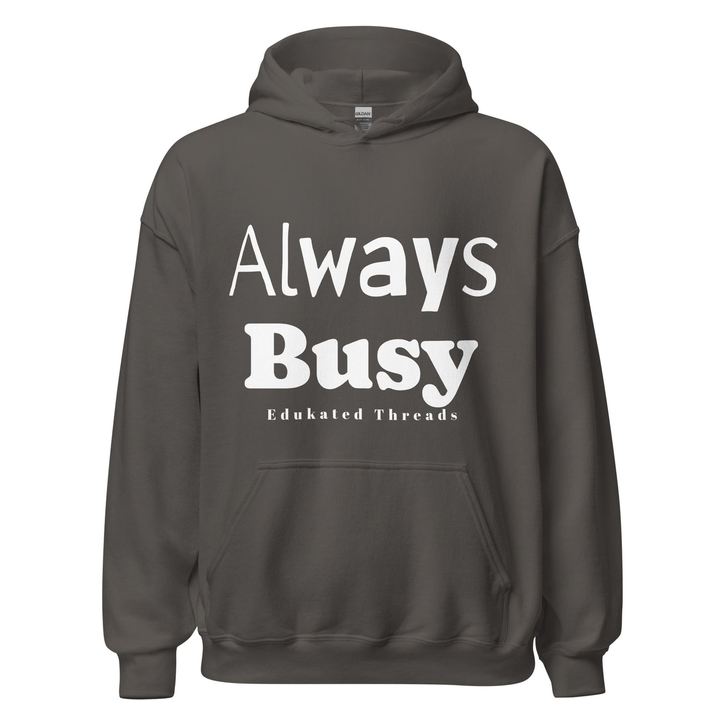 Always Busy Hoodie - Edukated Threads