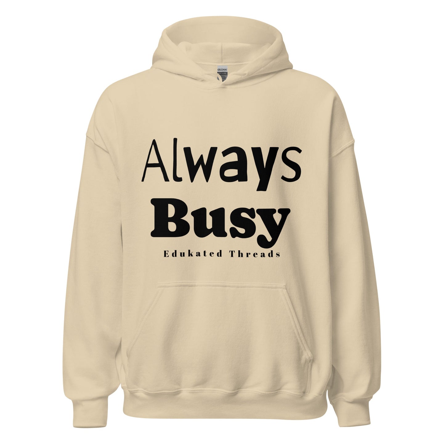 Always Busy Hoodie - Edukated Threads